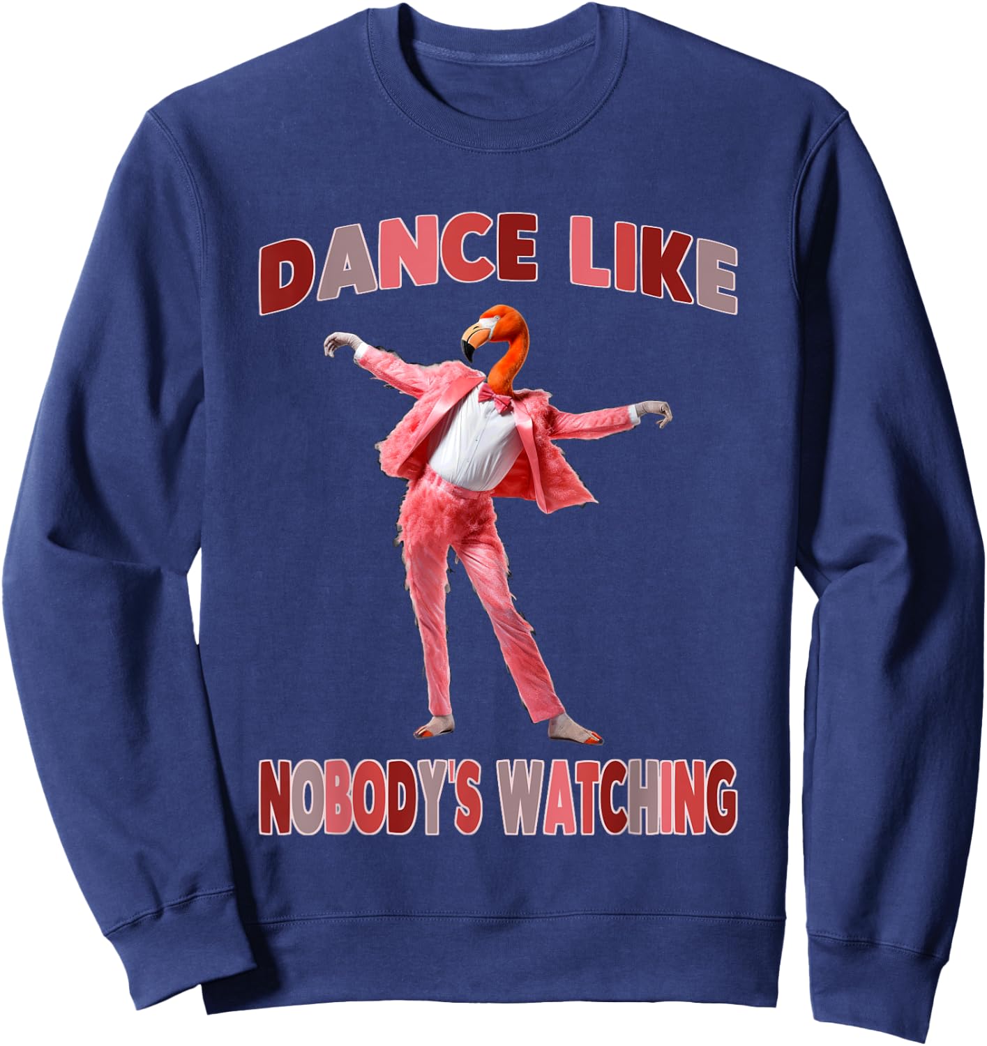 Dance Like Nobody's Watching Flamingo Costume Sweatshirt - Sweatshirt | Navy