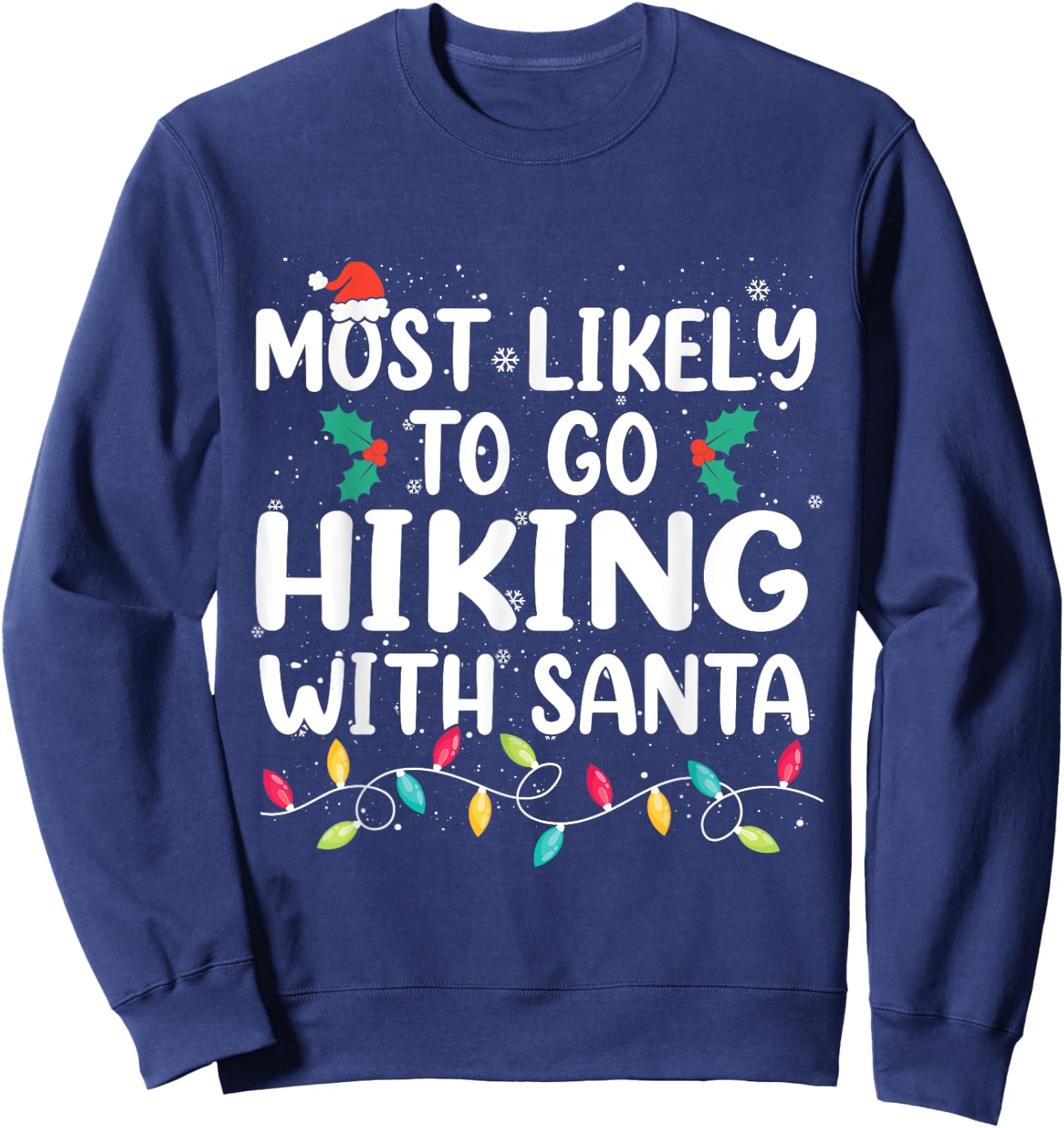 Most Likely To Go Hiking With Santa Hike Christmas Pajama Sweatshirt - Sweatshirt | Navy