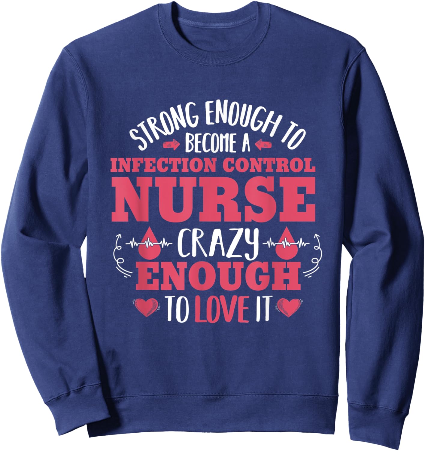 Strong Enough Infection Control Nurse Nursing Novelty Sweatshirt - Sweatshirt | Navy