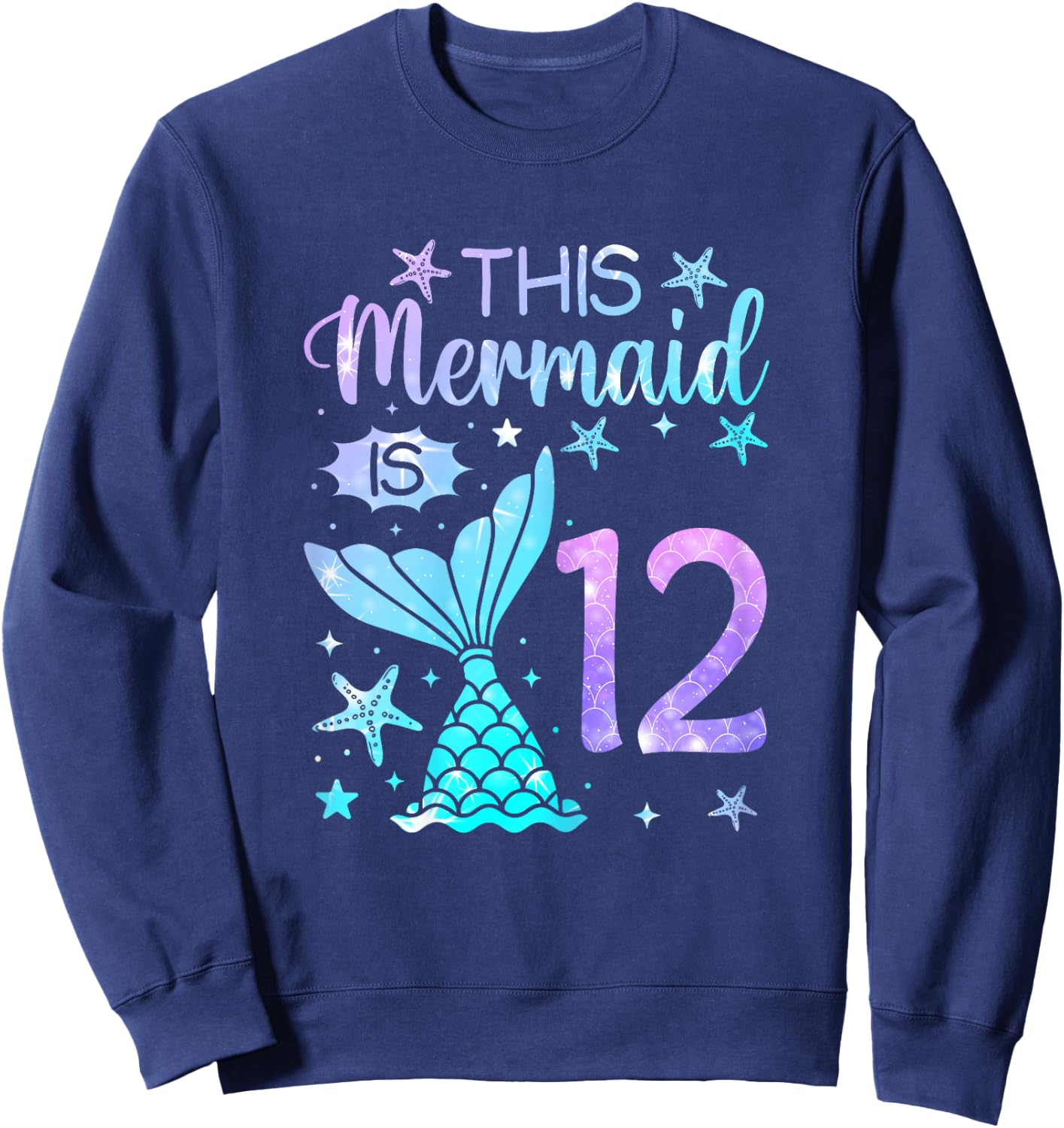 12th Birthday Shirt Girls 12yr 12 Year Old Mermaid Bday Sweatshirt - Sweatshirt | Navy