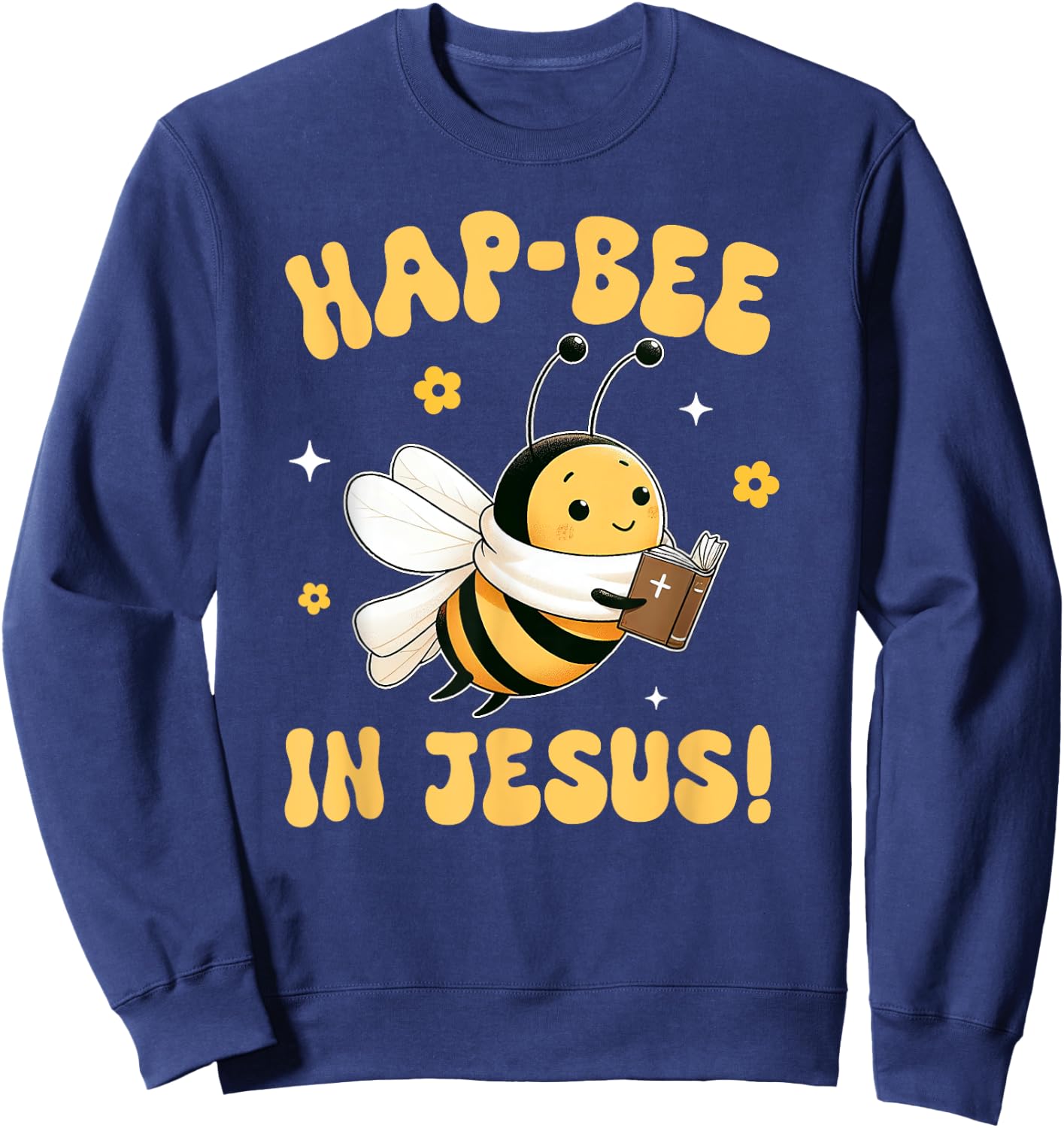Buzzing Bee Christian HAP-BEE IN JESUS Christian Pun Sweatshirt - Sweatshirt | Navy