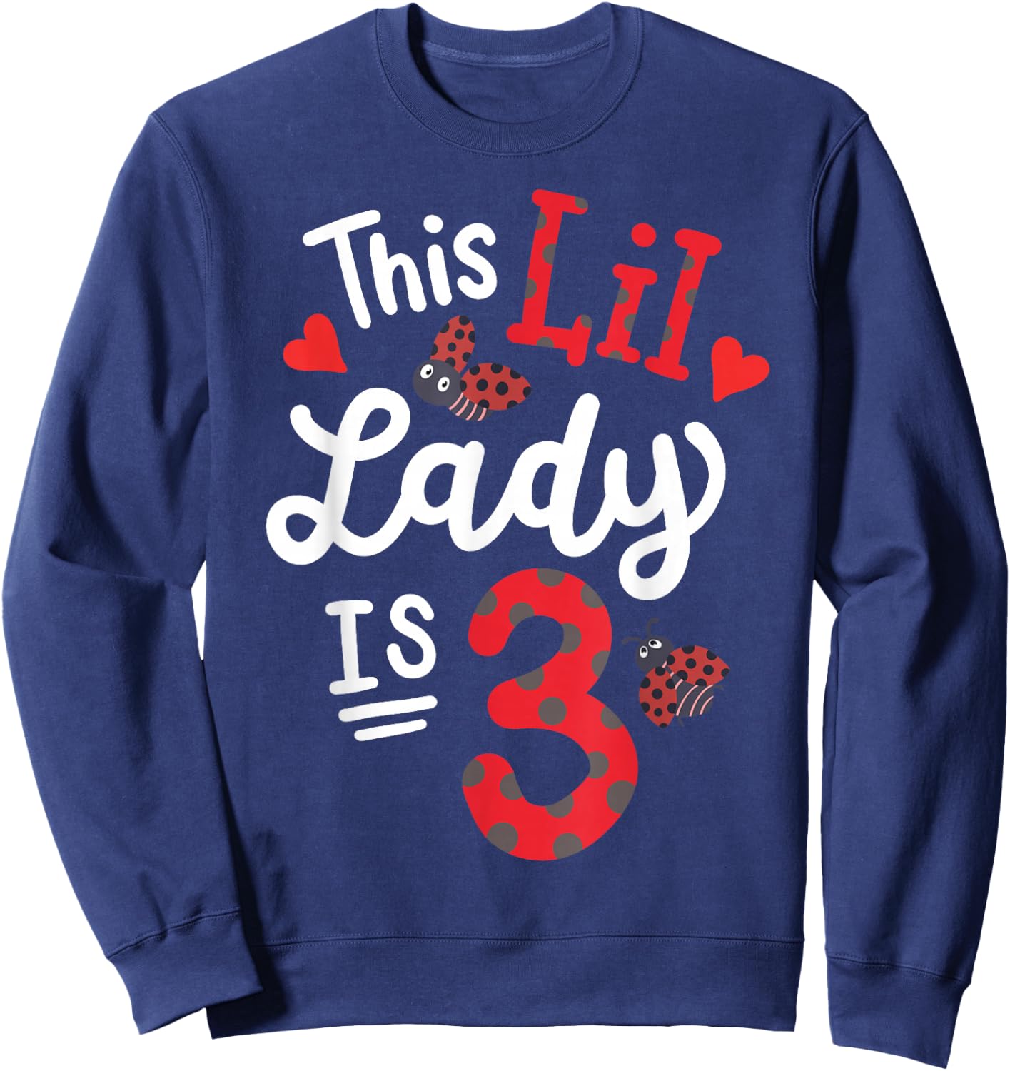 This Lil Lady Is 3 Years Old Ladybug Birthday Party Girl Sweatshirt - Sweatshirt | Navy