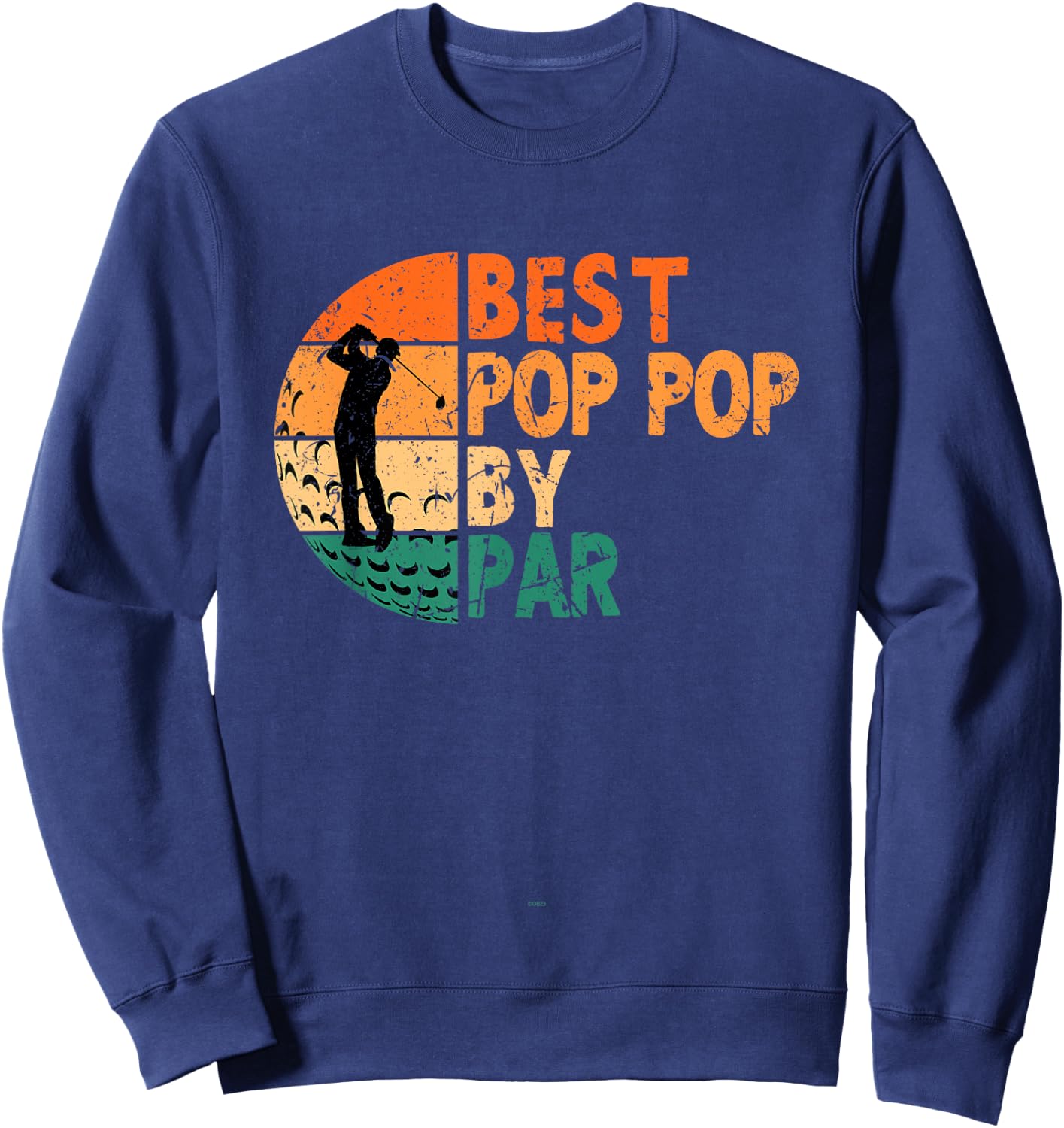 Best Pop-Pop By Par Golfing Golf Golfer Funny PopPop Sweatshirt - Sweatshirt | Navy