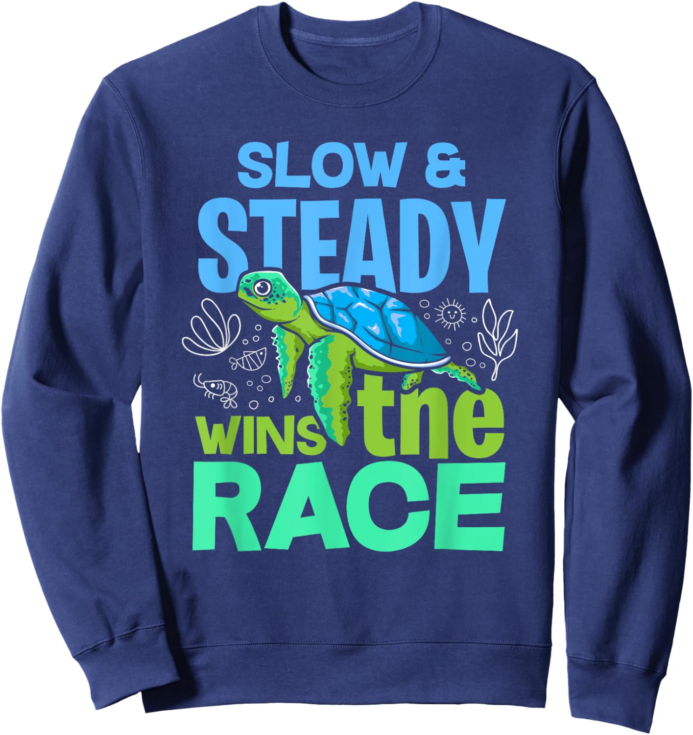 Turtle Lover Slow And Steady Wins The Race Sweatshirt - Sweatshirt | Navy