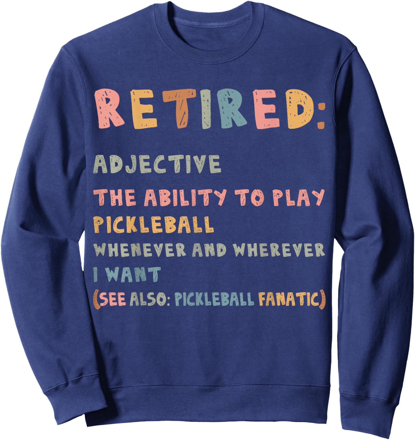 Funny Retirement Pickleball Pickleball Retired Men Women Sweatshirt - Sweatshirt | Navy