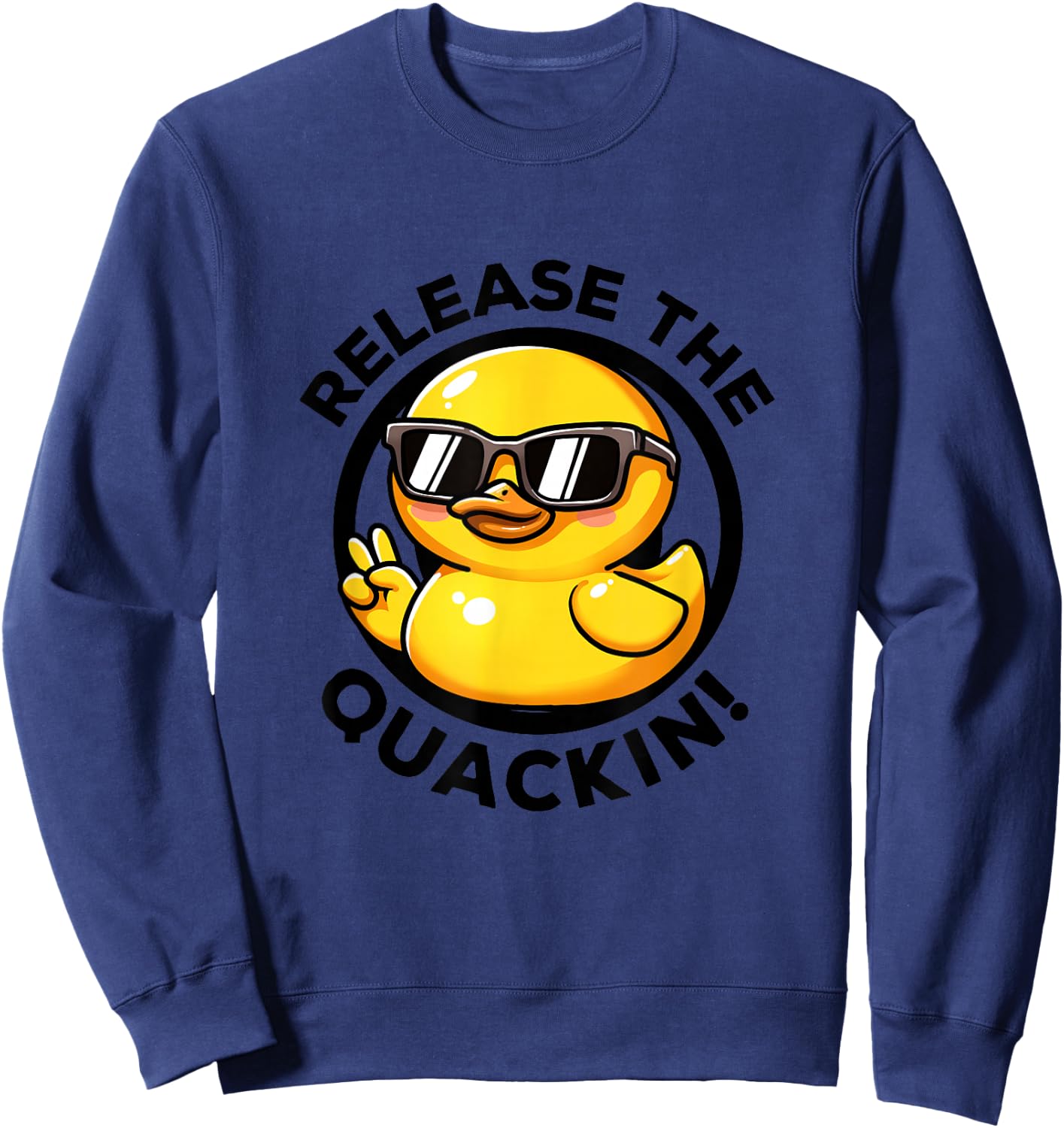 Release The Quackin I Love Duck Lovers Funny Yellow Duck Sweatshirt - Sweatshirt | Navy