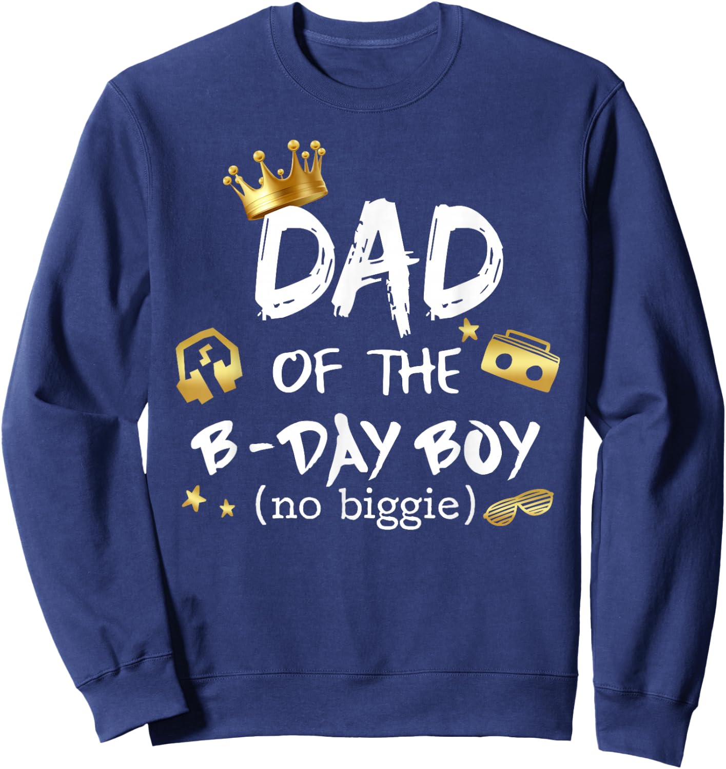 Dad Of The Birthday Boy Notorious One Hip Hop 1st Birthday Sweatshirt - Sweatshirt | Navy