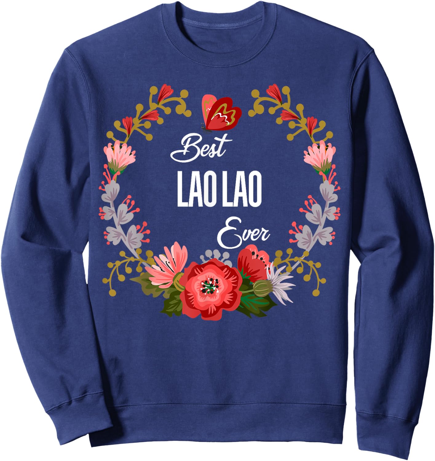Best Laolao Ever Orange Floral Fun Aunt Grandma Mom Gift Sweatshirt - Sweatshirt | Navy
