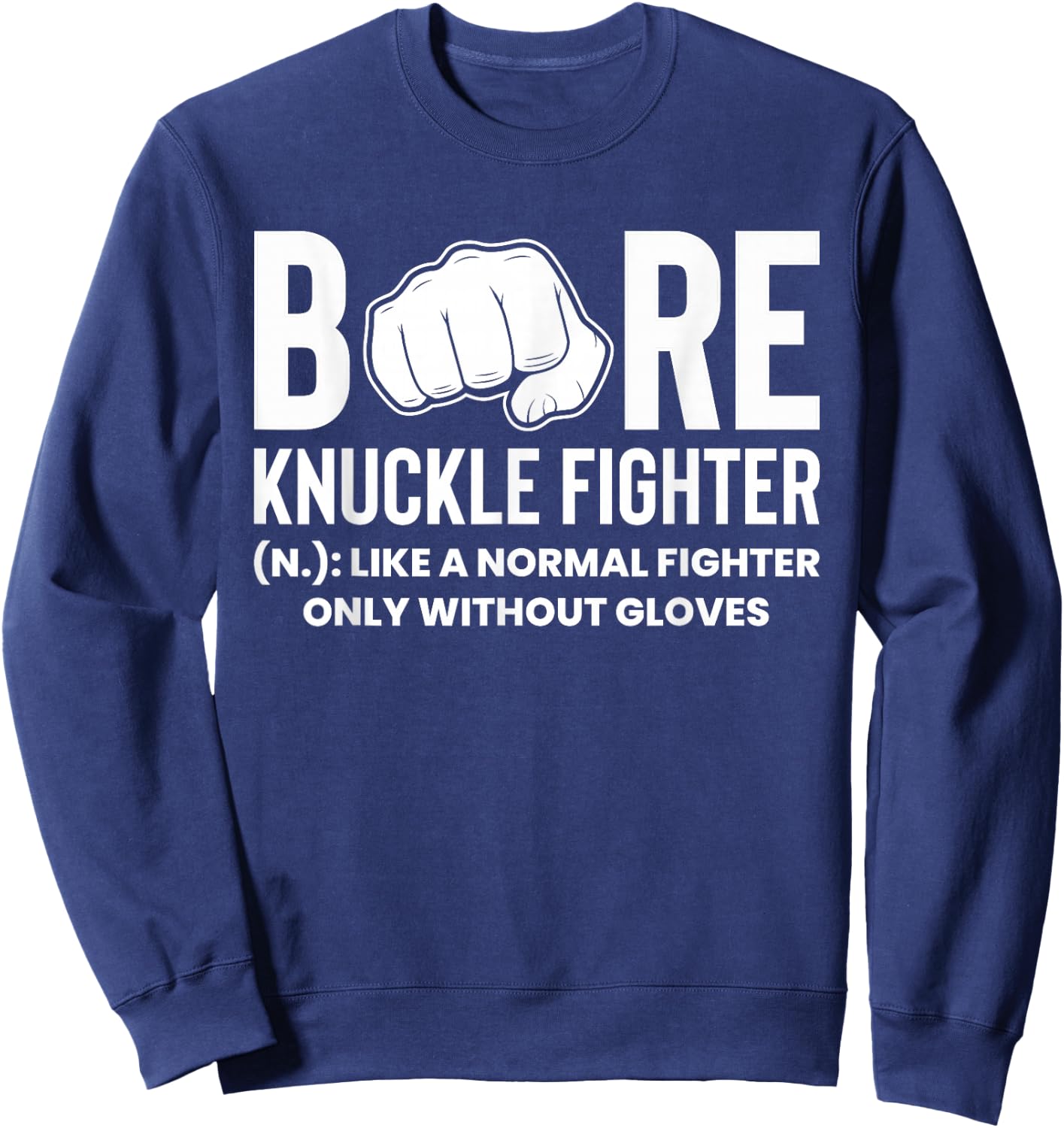 Bare Knuckle Fist Fight Definition Sweatshirt - Sweatshirt | Navy