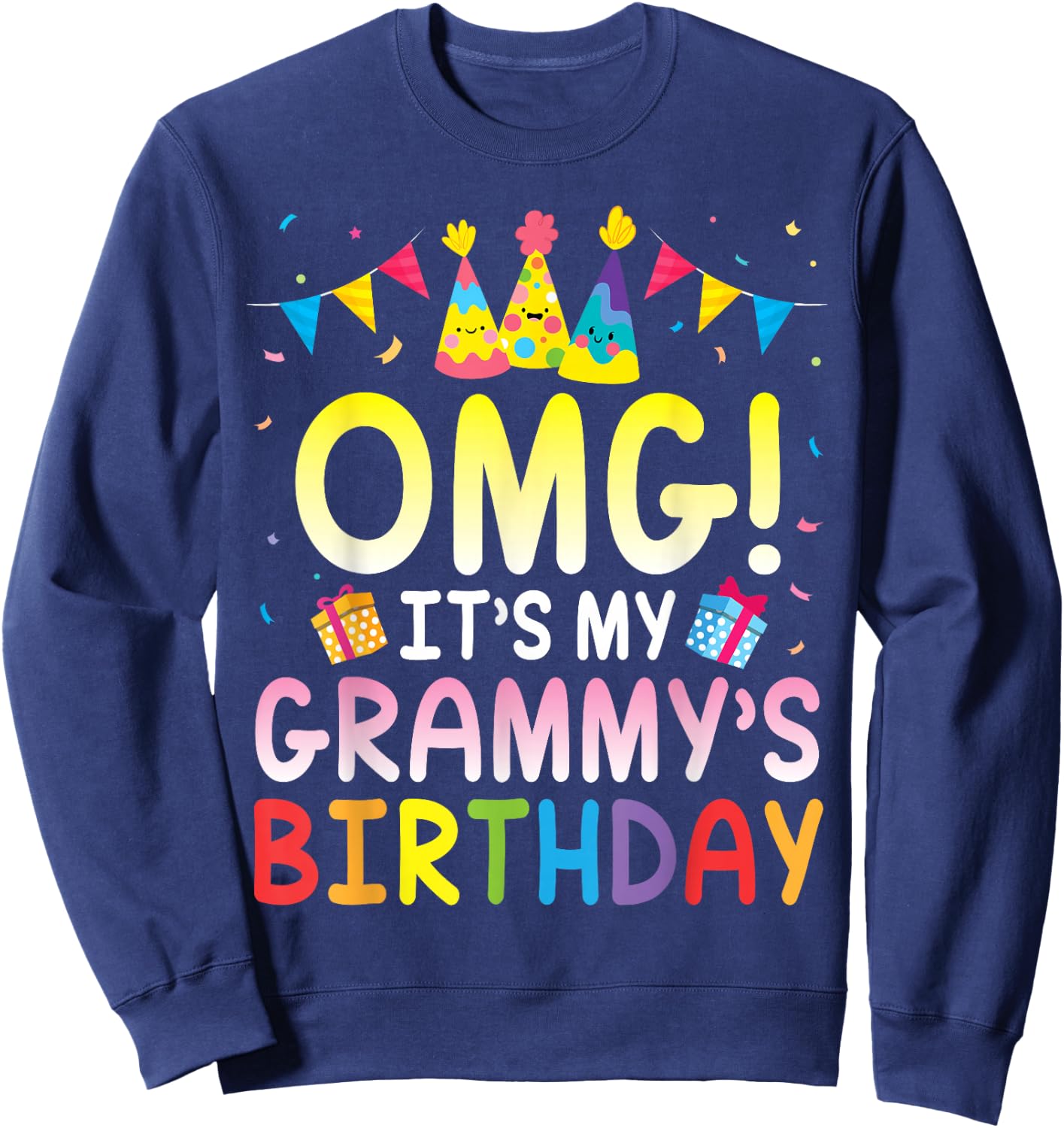 Balloon Present OMG It's My Grammy's Birthday Happy Mom Nana Sweatshirt - Sweatshirt | Navy