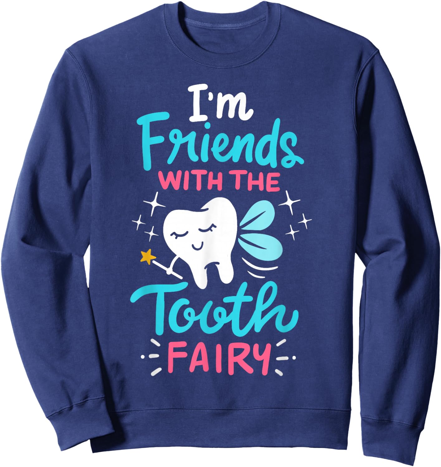 Tooth Fairy Pediatric Dentist Dental Assistant Hygienist Small Sweatshirt - Sweatshirt | Navy