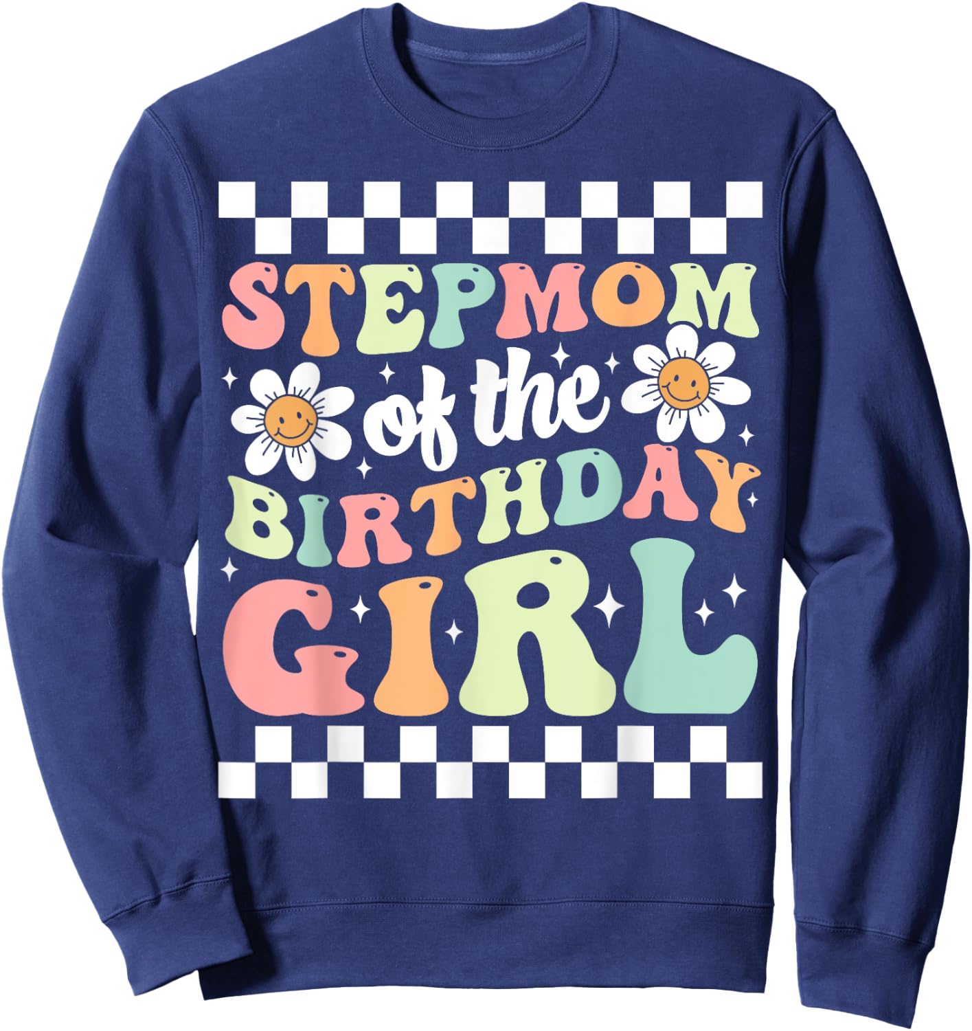 Stepmom of The Birthday Girl Family Groovy Birthday Party Sweatshirt - Sweatshirt | Navy