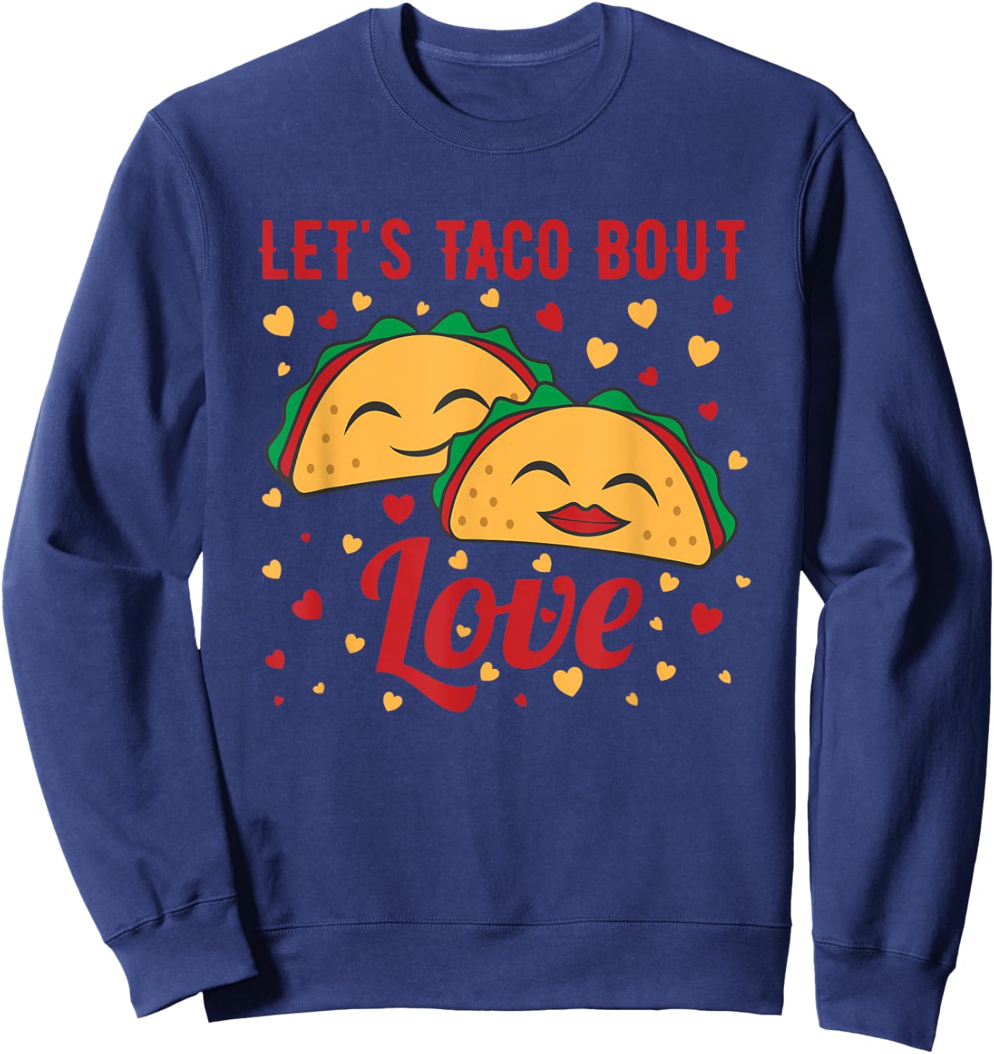 Let's Taco Bout Love Sweatshirt - Sweatshirt | Navy