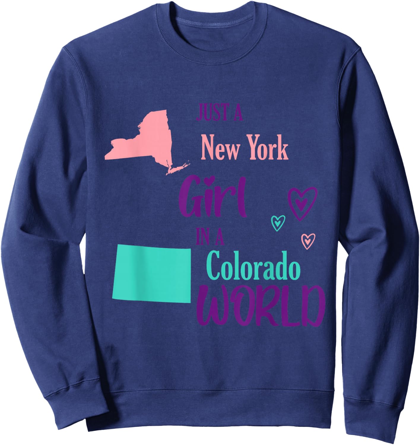 Proud Girl Just a New York girl in a Colorado World Sweatshirt - Sweatshirt | Navy