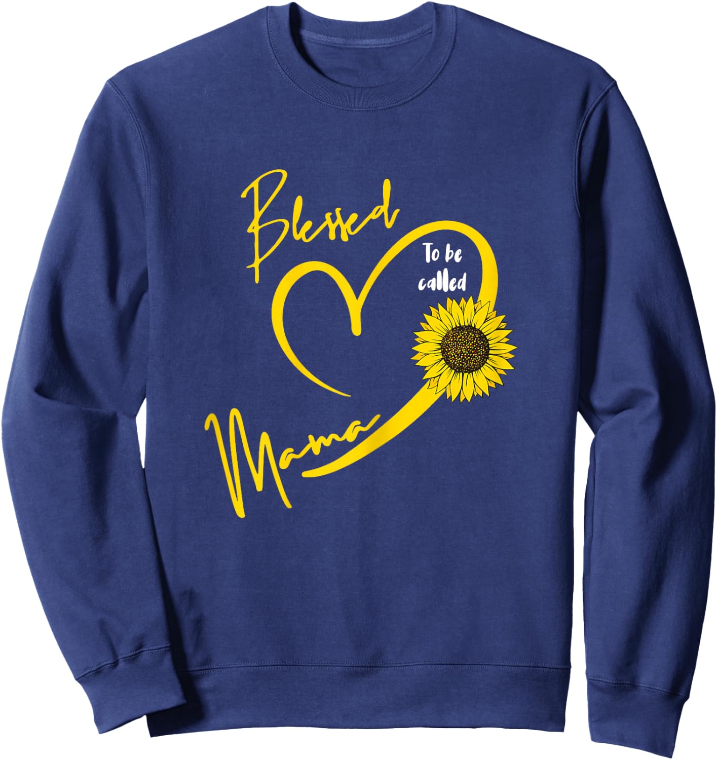 Blessed To Be Called Mama Mothers Day Cute Sunflower Mom Sweatshirt - Sweatshirt | Navy