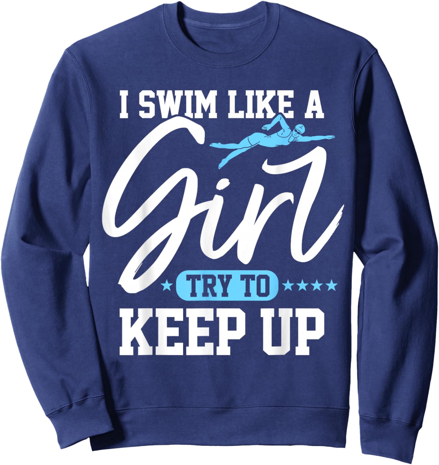 Girl Swimming Women Swim Female Swimmer Sweatshirt - Sweatshirt | Navy