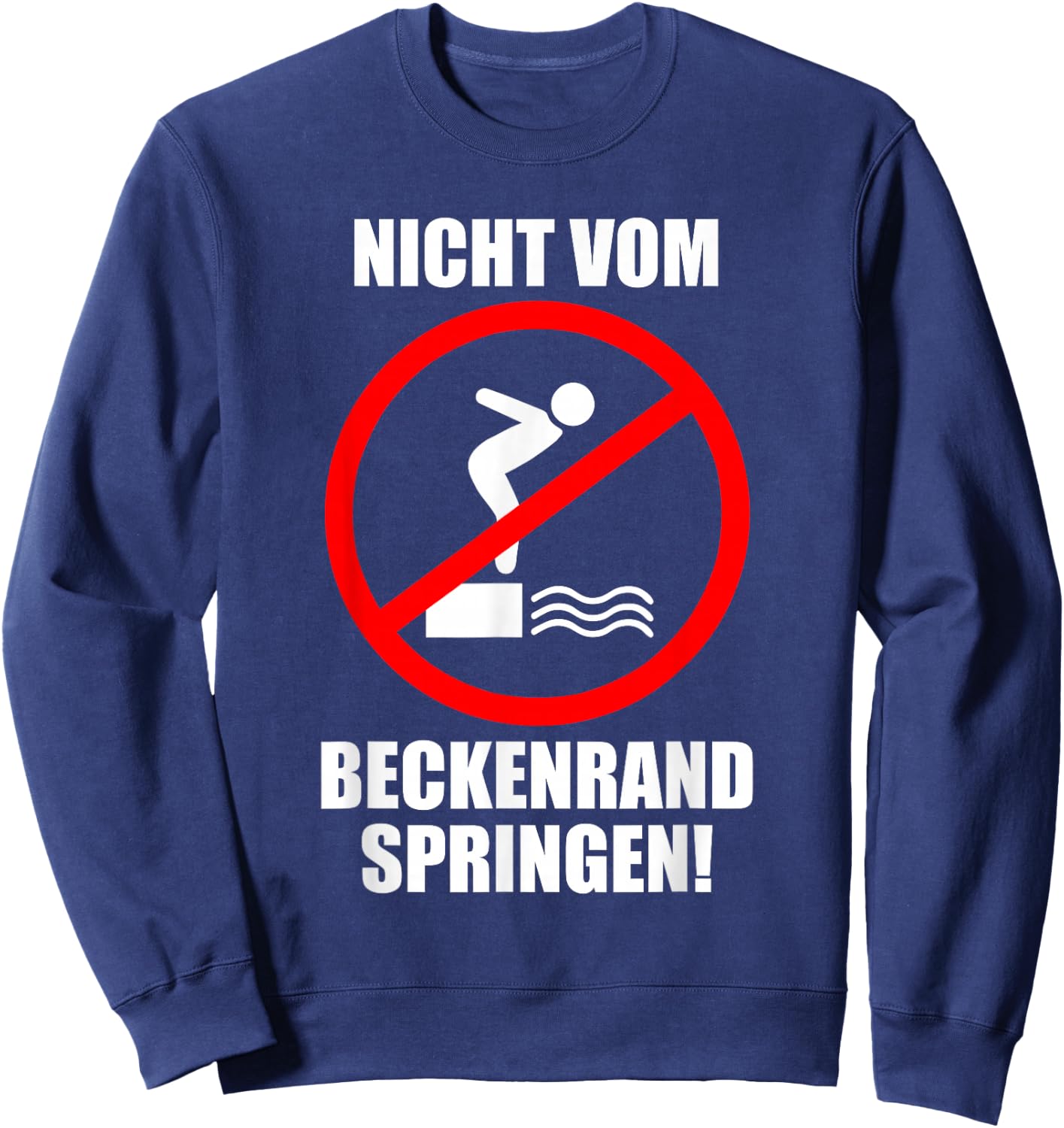Swimmmeister Bademeister with German Text "Nicht vom Beckenrand Jumpen!", black, s Sweatshirt - Sweatshirt | Navy