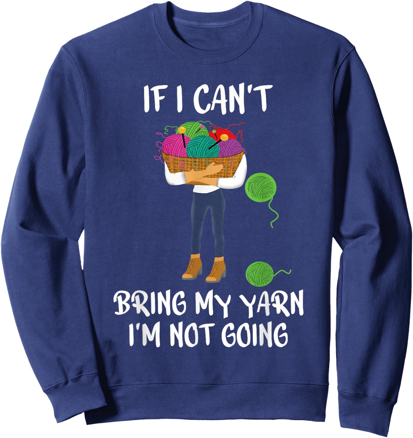 Knitting Crochet If I can't bring my yarn I'm not going Sweatshirt - Sweatshirt | Navy