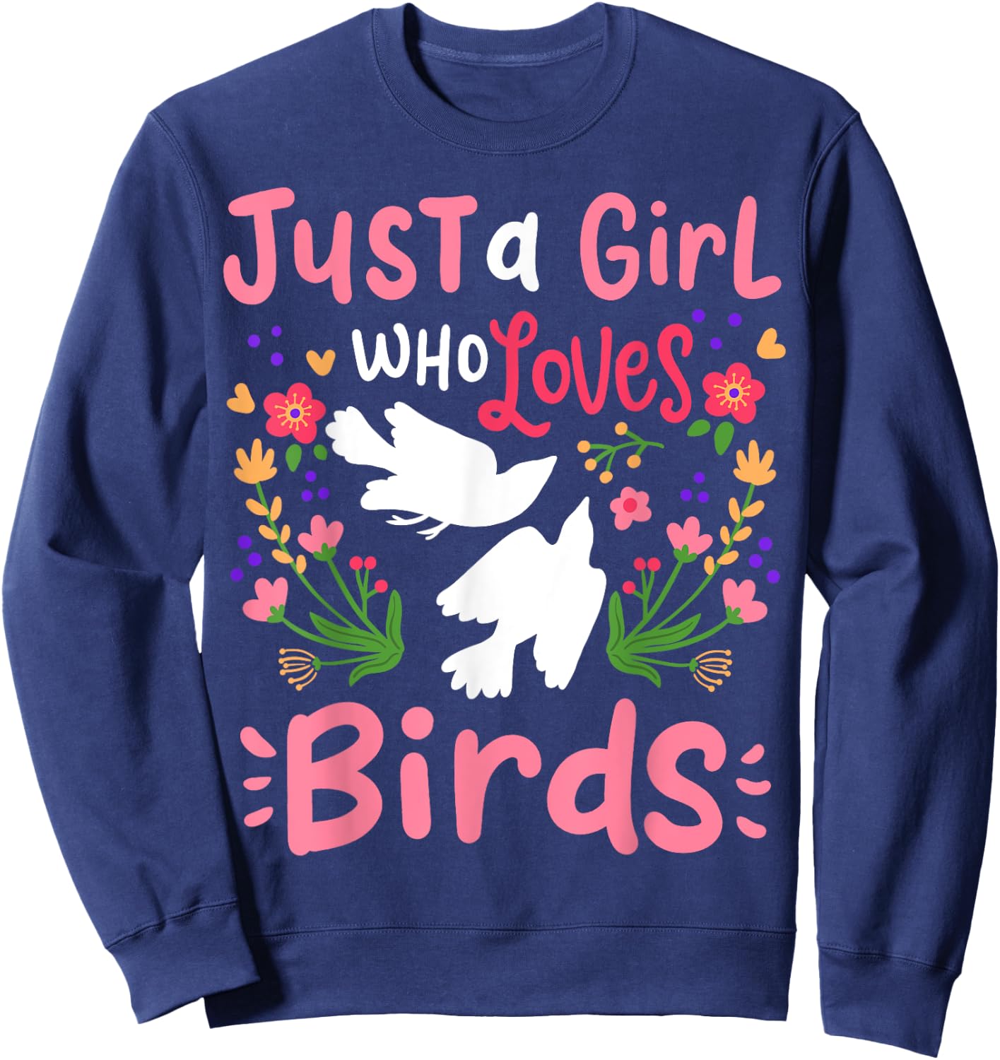 Just A Girl Who Loves Birds Gift Sweatshirt - Sweatshirt | Navy