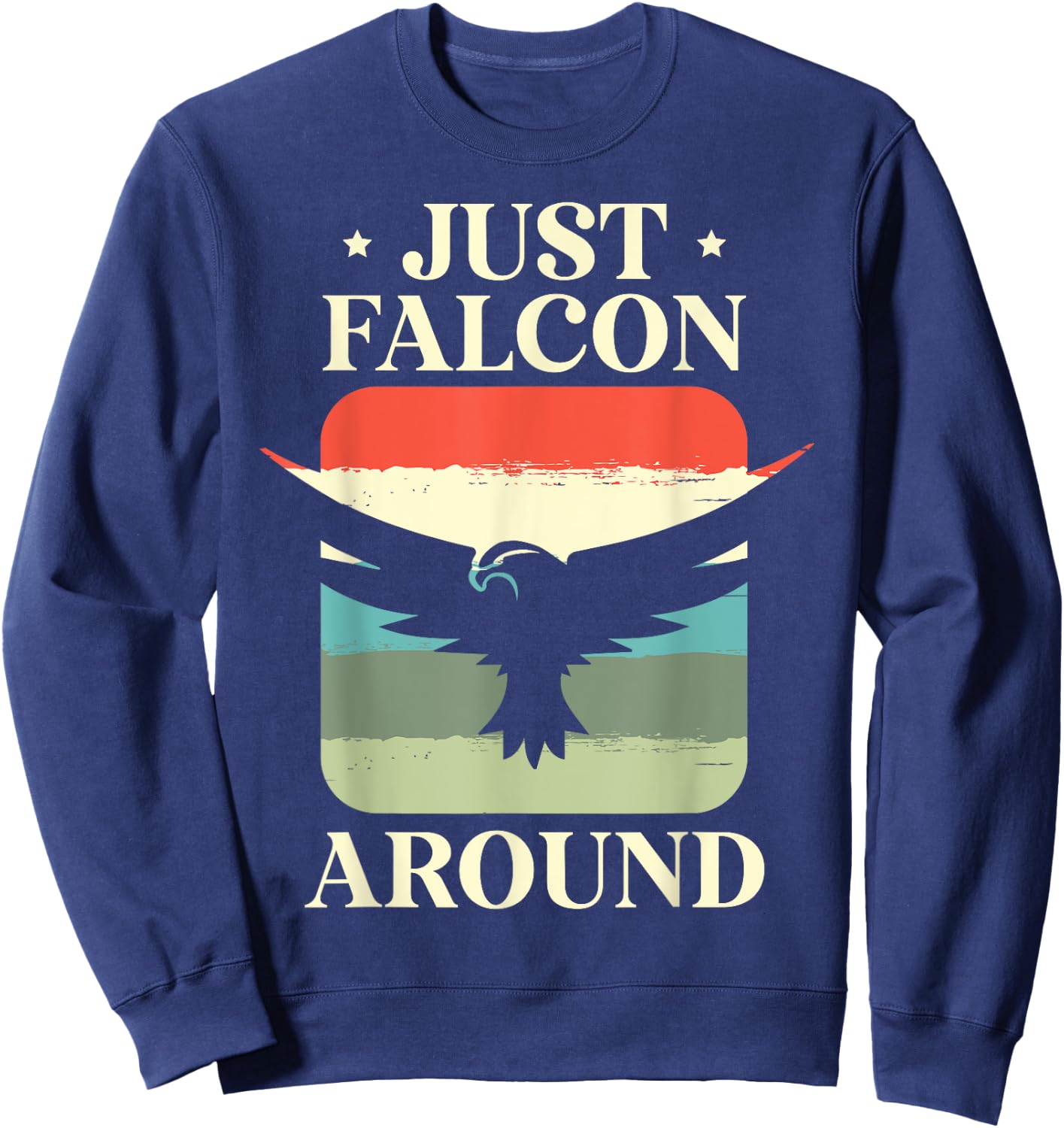 Just Falcon Around Bird Owner Ornithology Falconry Sweatshirt - Sweatshirt | Navy