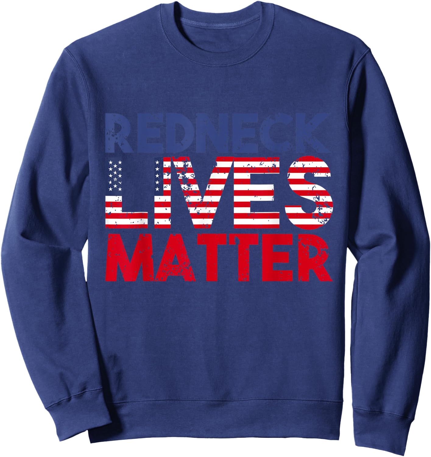 American Holiday Redneck Matter 4th Of July USA Sweatshirt - Sweatshirt | Navy