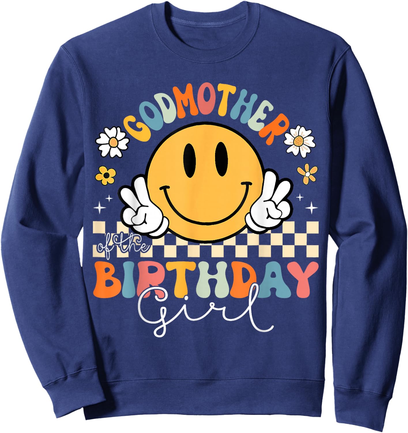 Godmother Of The Birthday Girl Daughter Groovy Retro Theme Sweatshirt - Sweatshirt | Navy