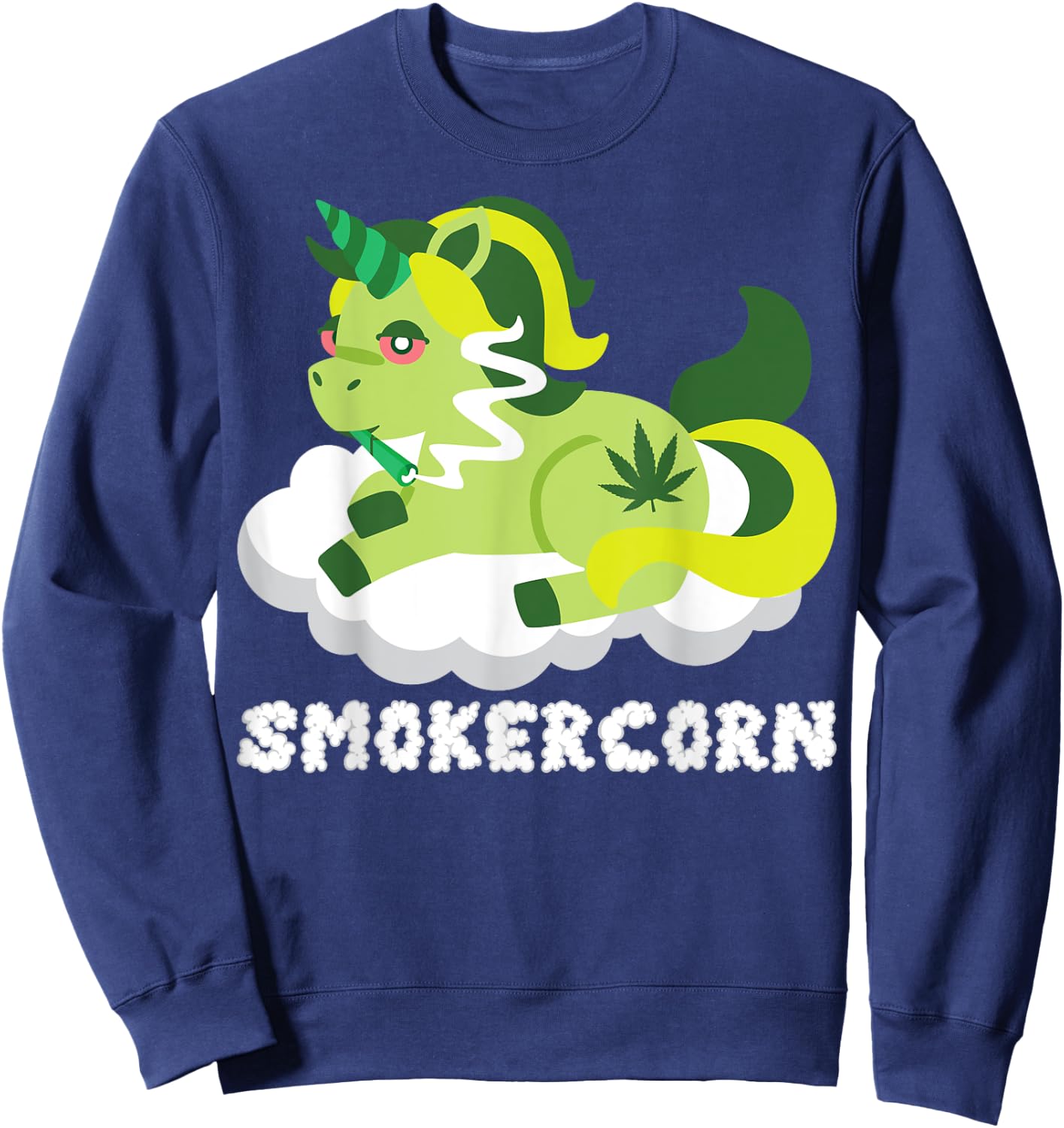Smokercorn Unicorn 420 Weed Cannabis Marijuana Stoner Gift Sweatshirt - Sweatshirt | Navy