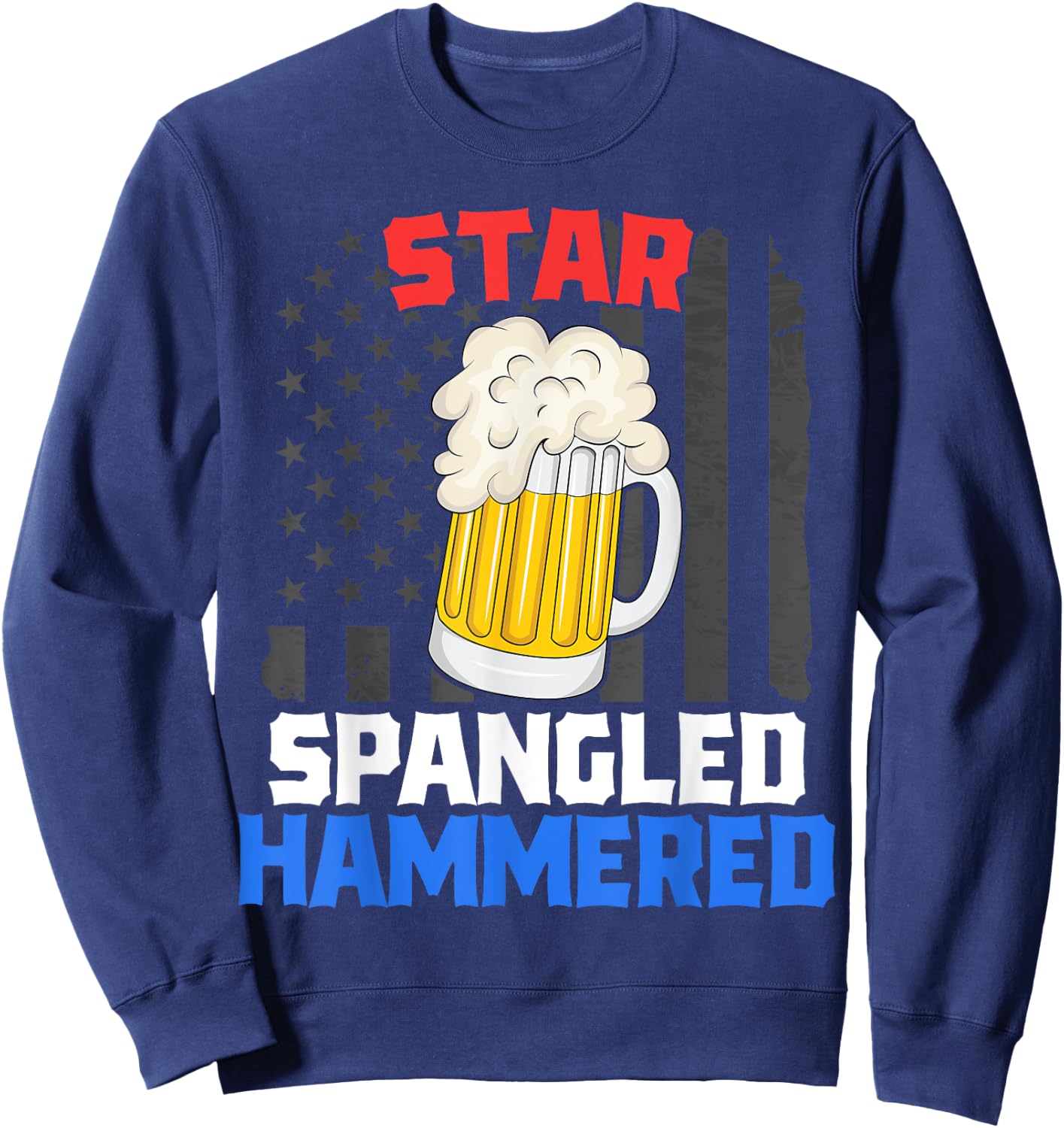 Patriotic Beer Drinking Star Spangled Hammered 4th of July Sweatshirt - Sweatshirt | Navy