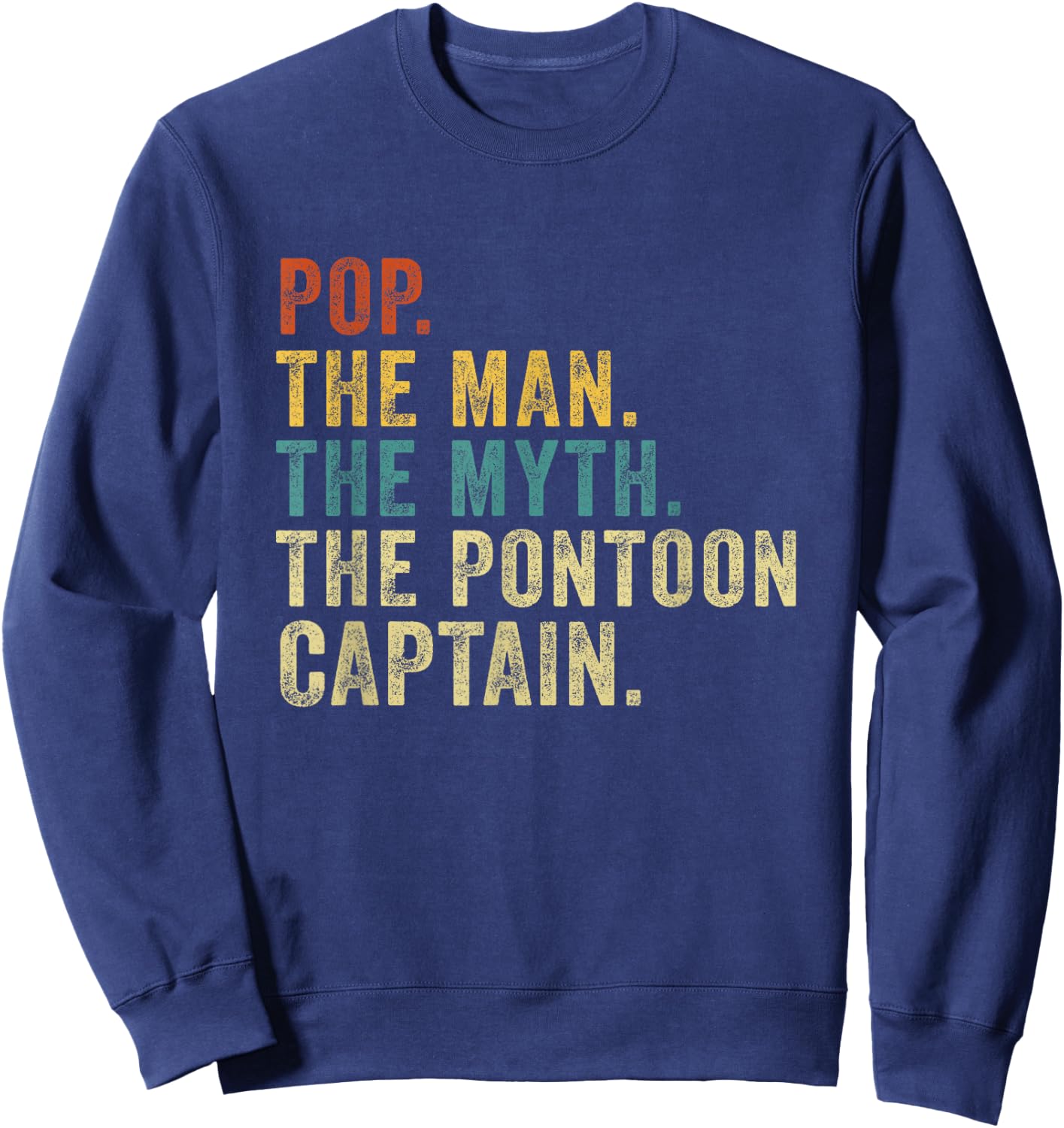 Vintage Pop Pontoon Captain Shirt Dad Man Myth Boat Captain Sweatshirt - Sweatshirt | Navy