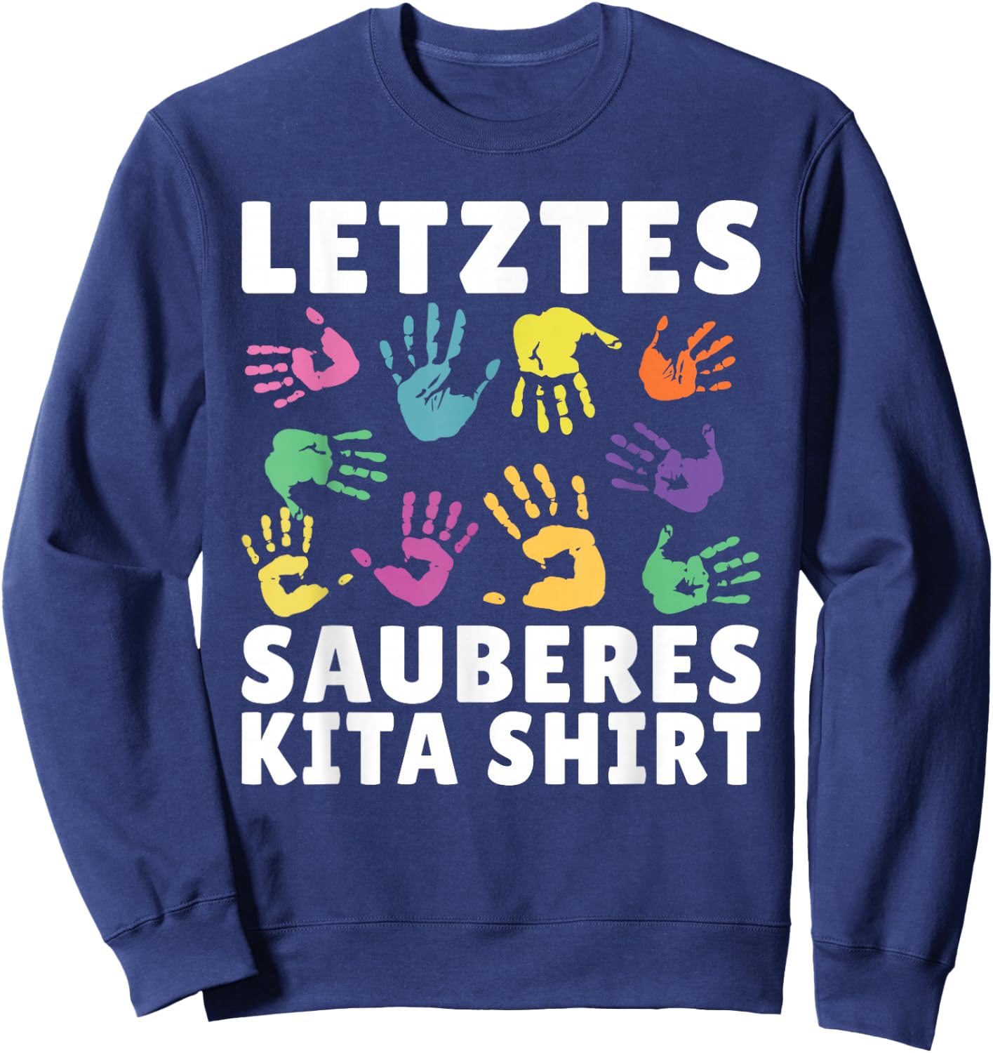 Educator, kindergartener, sayings, nursery child's , black, s Sweatshirt - Sweatshirt | Navy