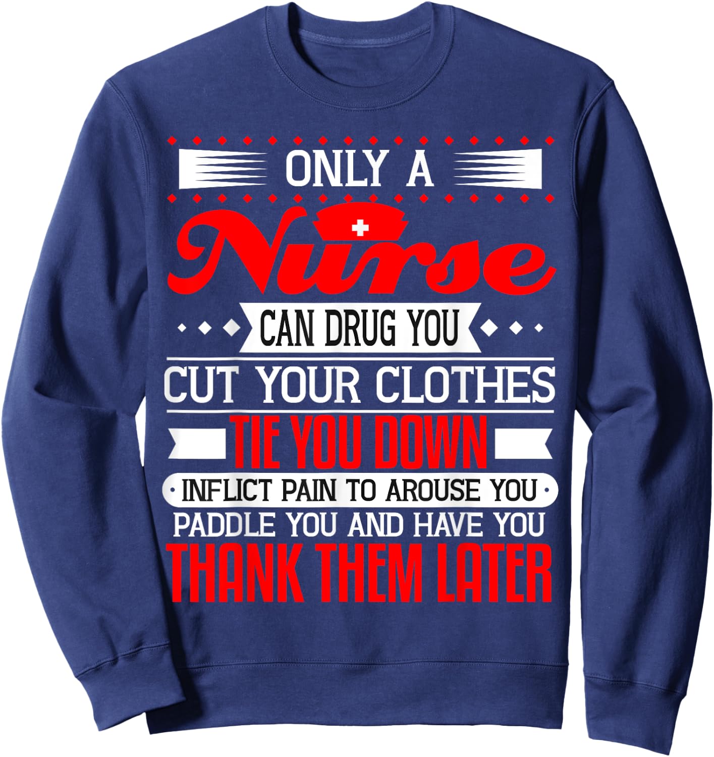 Funny Nurse Gag Gift Sayings RN CNA LPN Nursing Graduation Sweatshirt - Sweatshirt | Navy