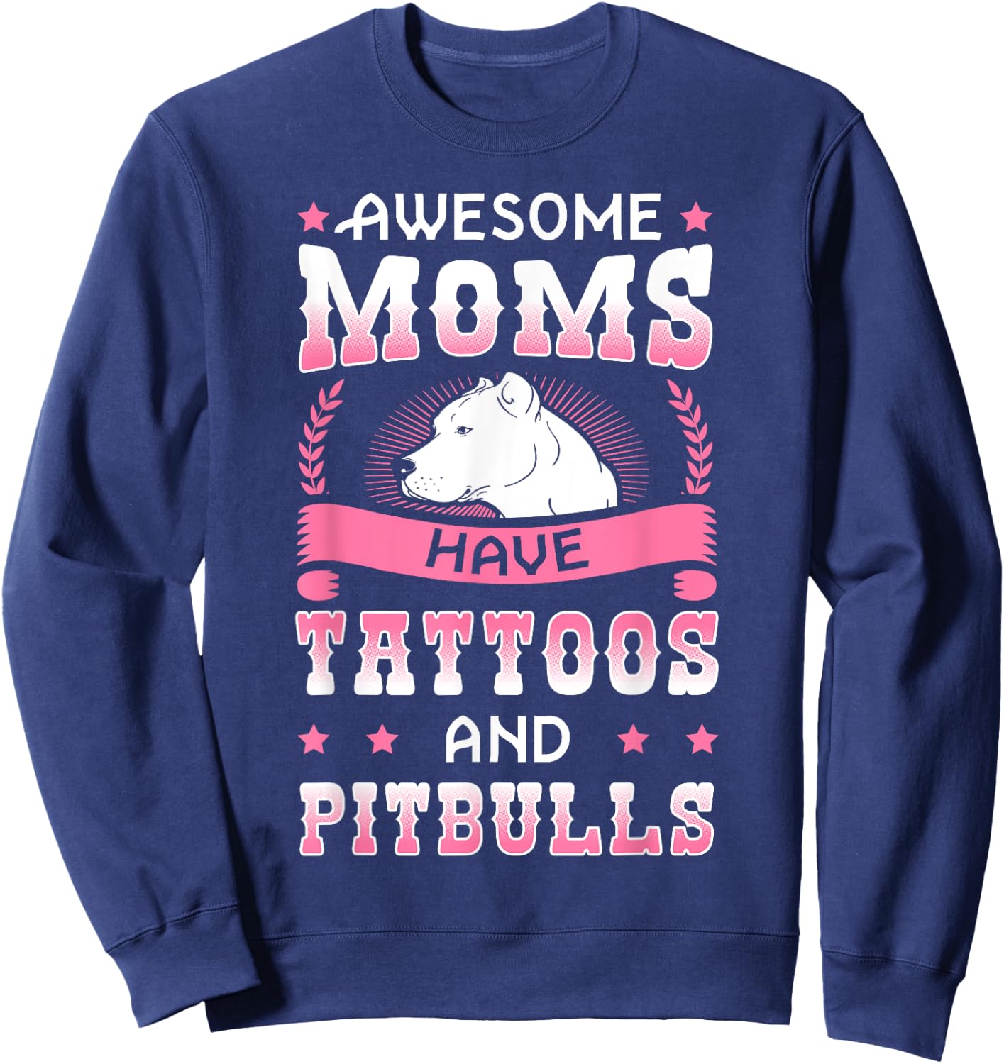 Awesome Moms Have Tattoos And Pitbulls Pit Bull Terrier Sweatshirt - Sweatshirt | Navy