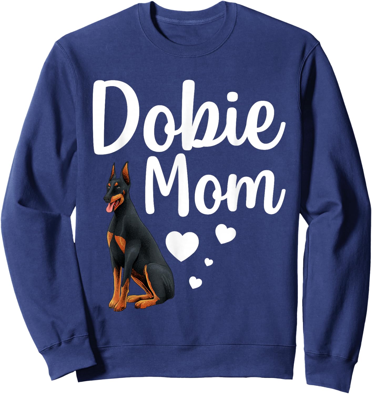 Funny Dobie Mom Art For Mom Women Doberman Dog Lovers Sweatshirt - Sweatshirt | Navy