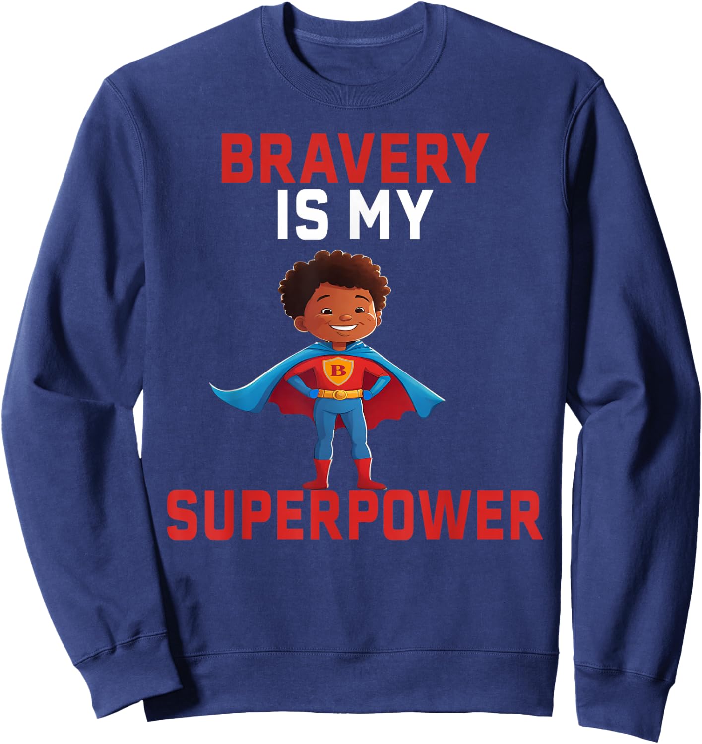 Bravery Is My Superpower Kids Surgery Recovery Clothing Gift Sweatshirt - Sweatshirt | Navy