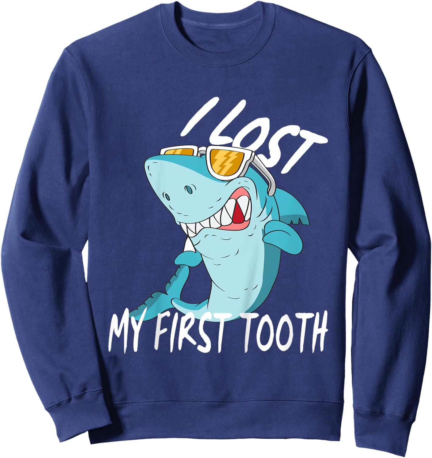 Funny Tooth Fairy Gifts - Cute Shark I Lost My First Tooth Sweatshirt - Sweatshirt | Navy