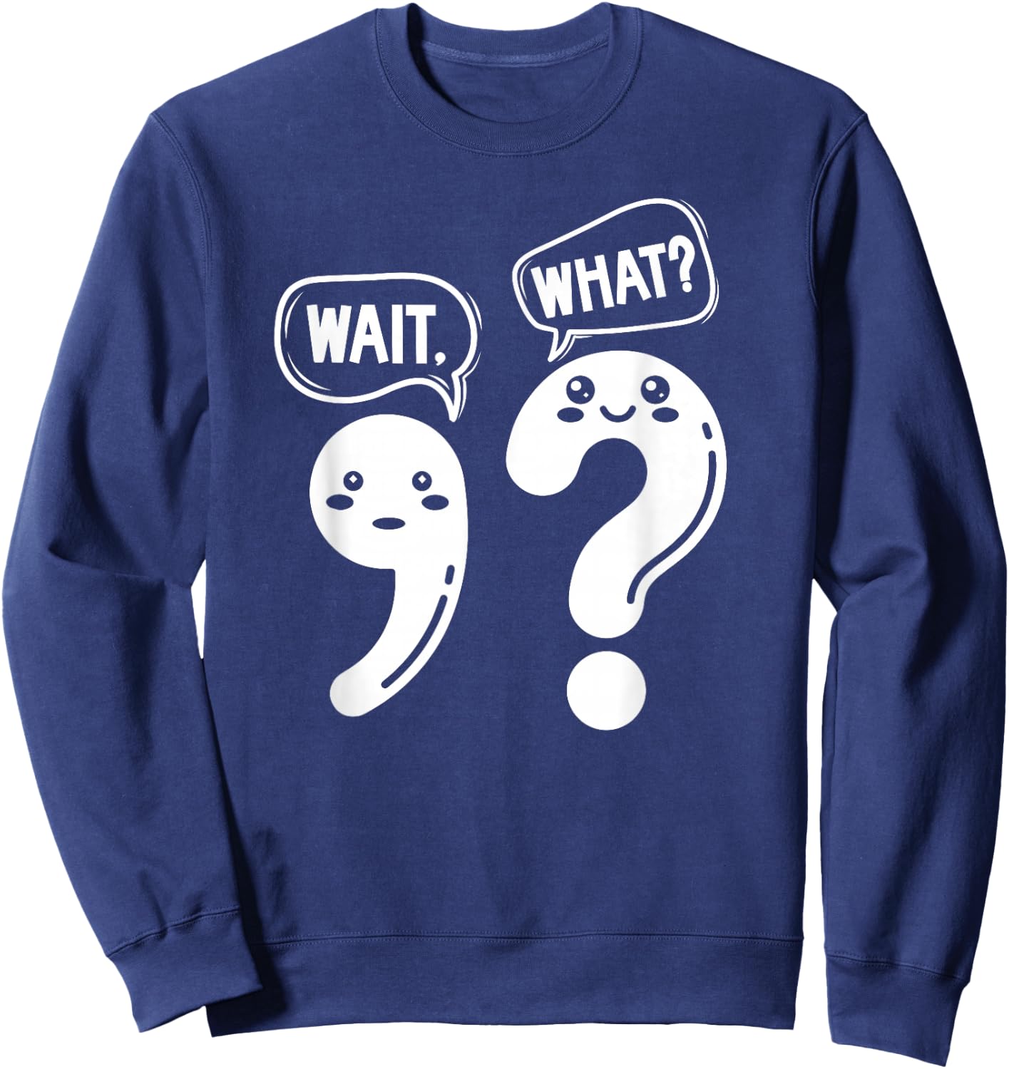 Wait What English Teacher English Teaching English Teachers Sweatshirt - Sweatshirt | Navy