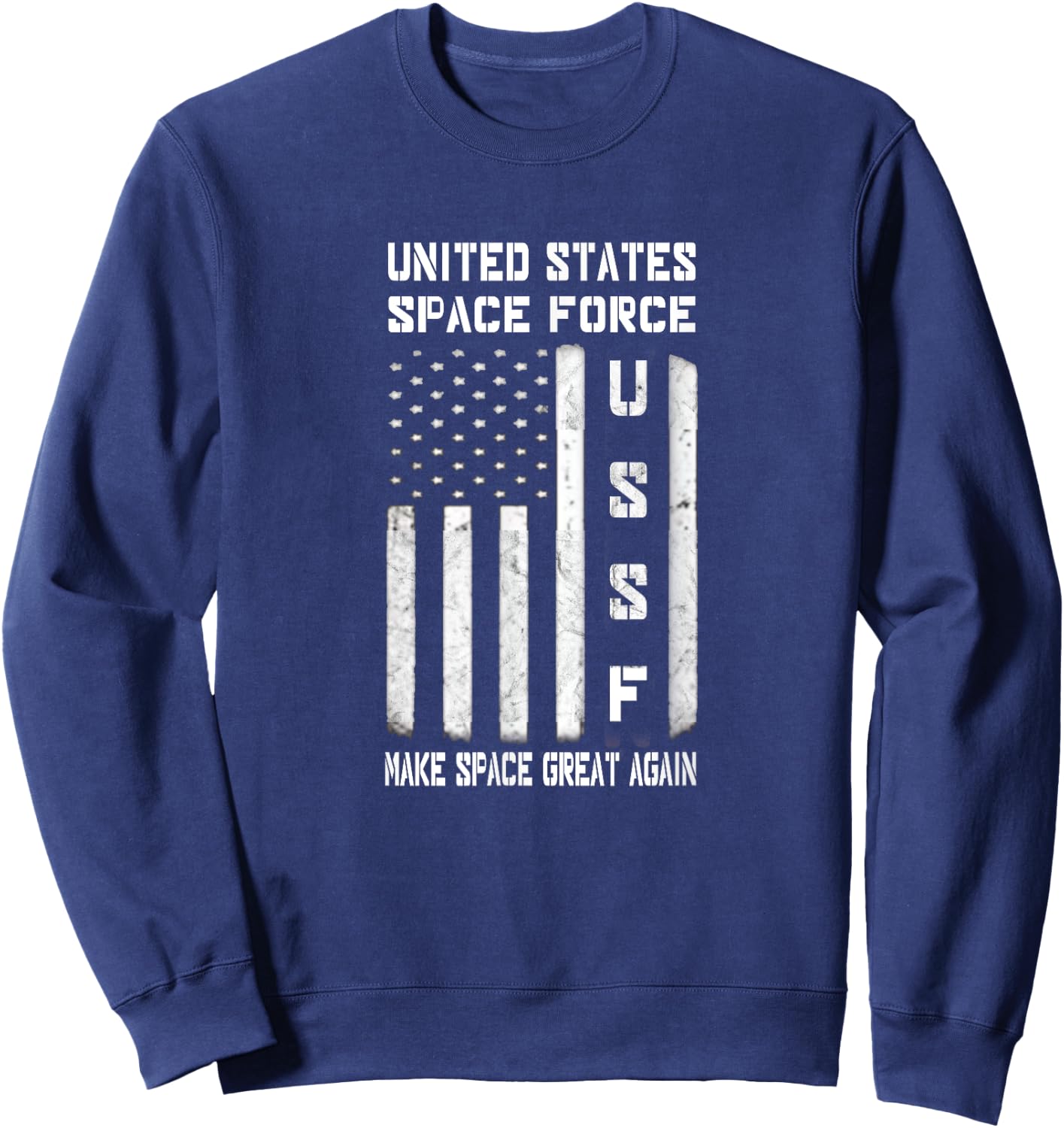 United States Space Force Make Space Great Again Shirt Sweatshirt - Sweatshirt | Navy