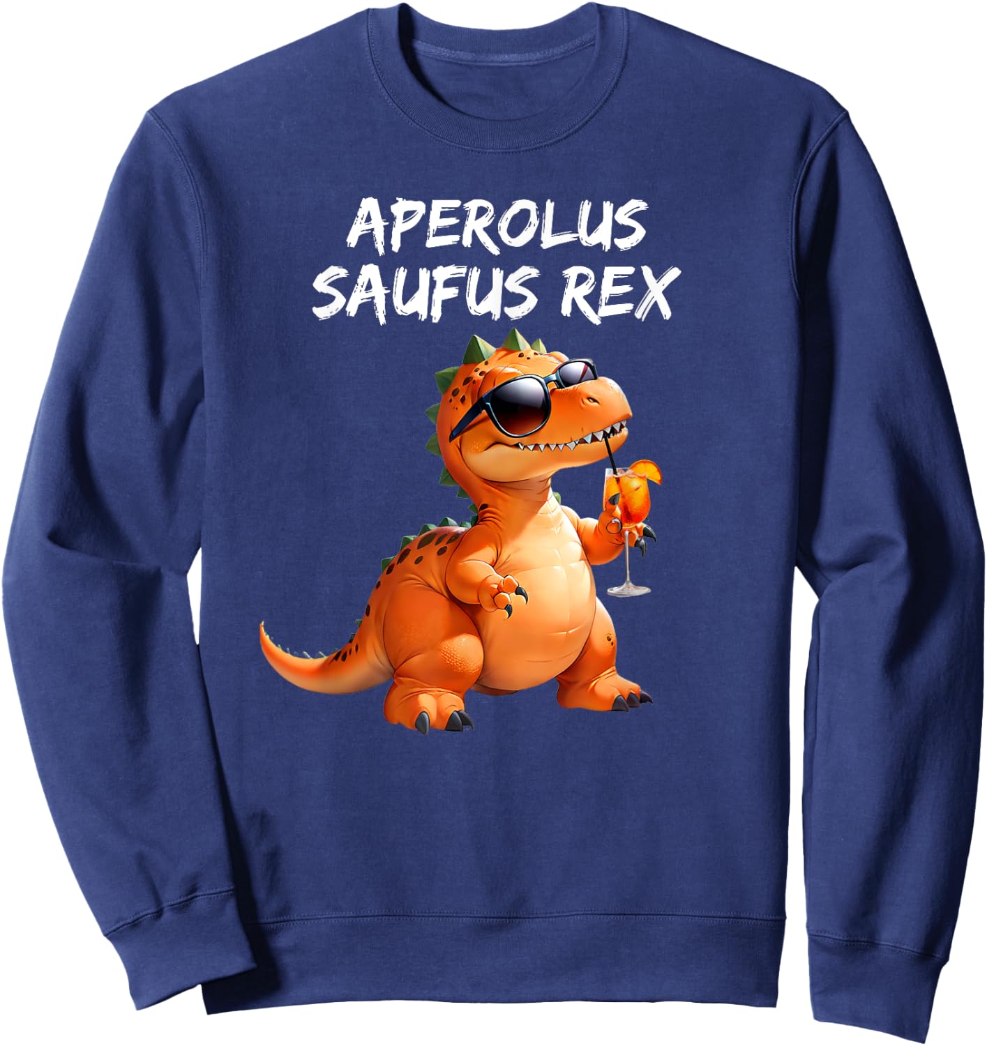 Aperolus Saufus Rex official Club Mitglied Party Dino saufen Sweatshirt - Sweatshirt | Navy