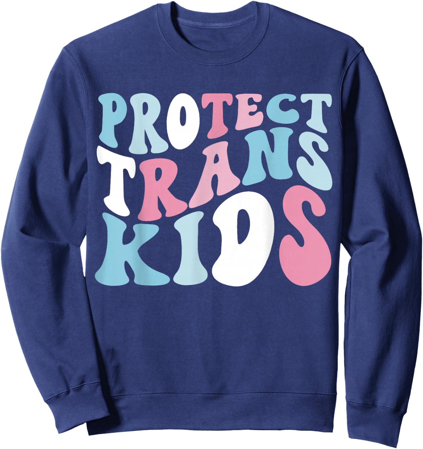 Groovy Protect Trans Kids Transgender LGBTQ Pride Month Sweatshirt - Sweatshirt | Navy