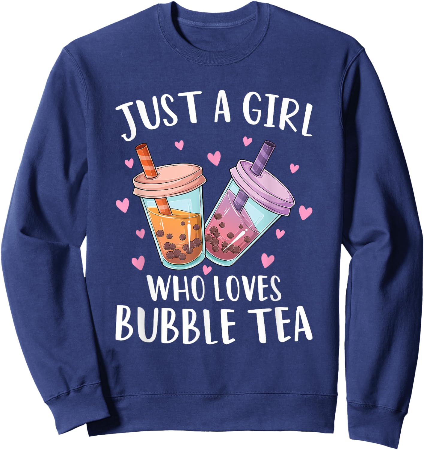 Just A Girl Who Loves Bubble Tea Boba Tea Lovers Teen Girls Sweatshirt - Sweatshirt | Navy