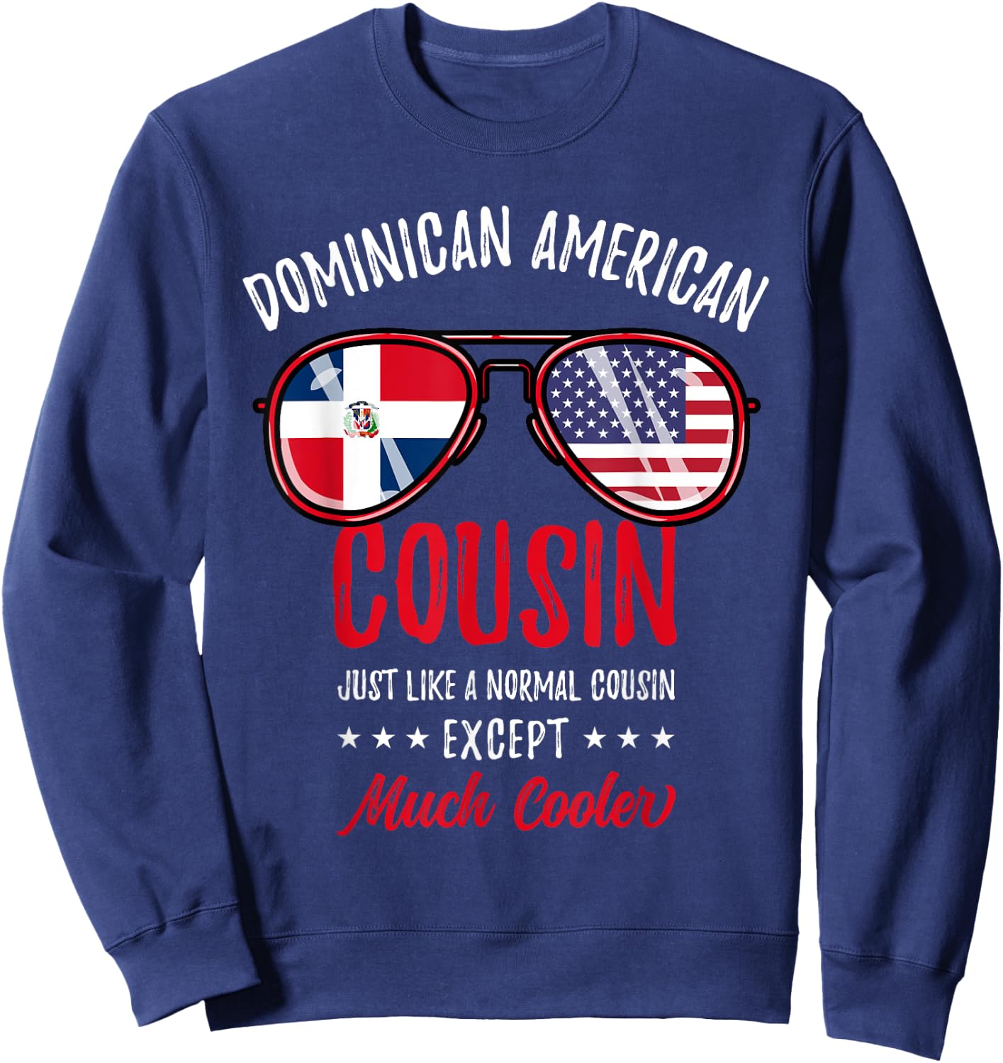 Funny Dominican American Cousin Dominican Roots Sweatshirt - Sweatshirt | Navy