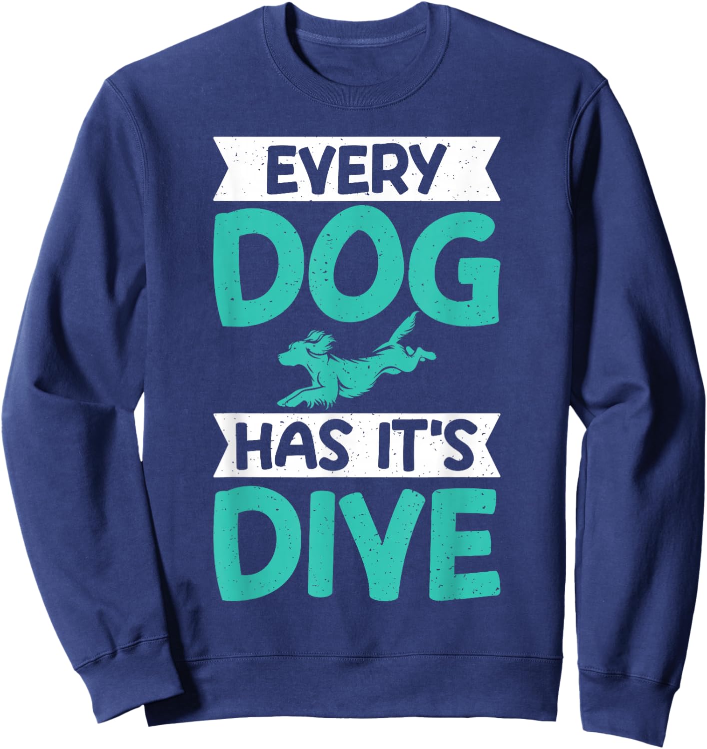 Every Dog Has Its Dive Dock Diving Sweatshirt - Sweatshirt | Navy