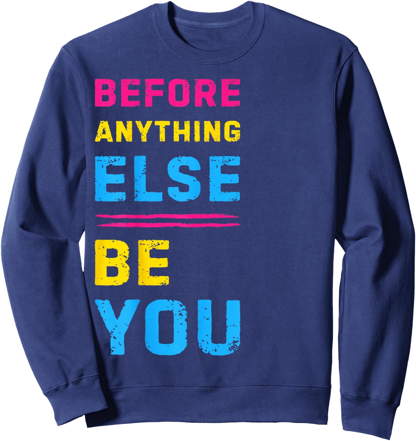 Pansexual Flag Colors Bold LGBTQ Quote Pride Identity Art Sweatshirt - Sweatshirt | Navy