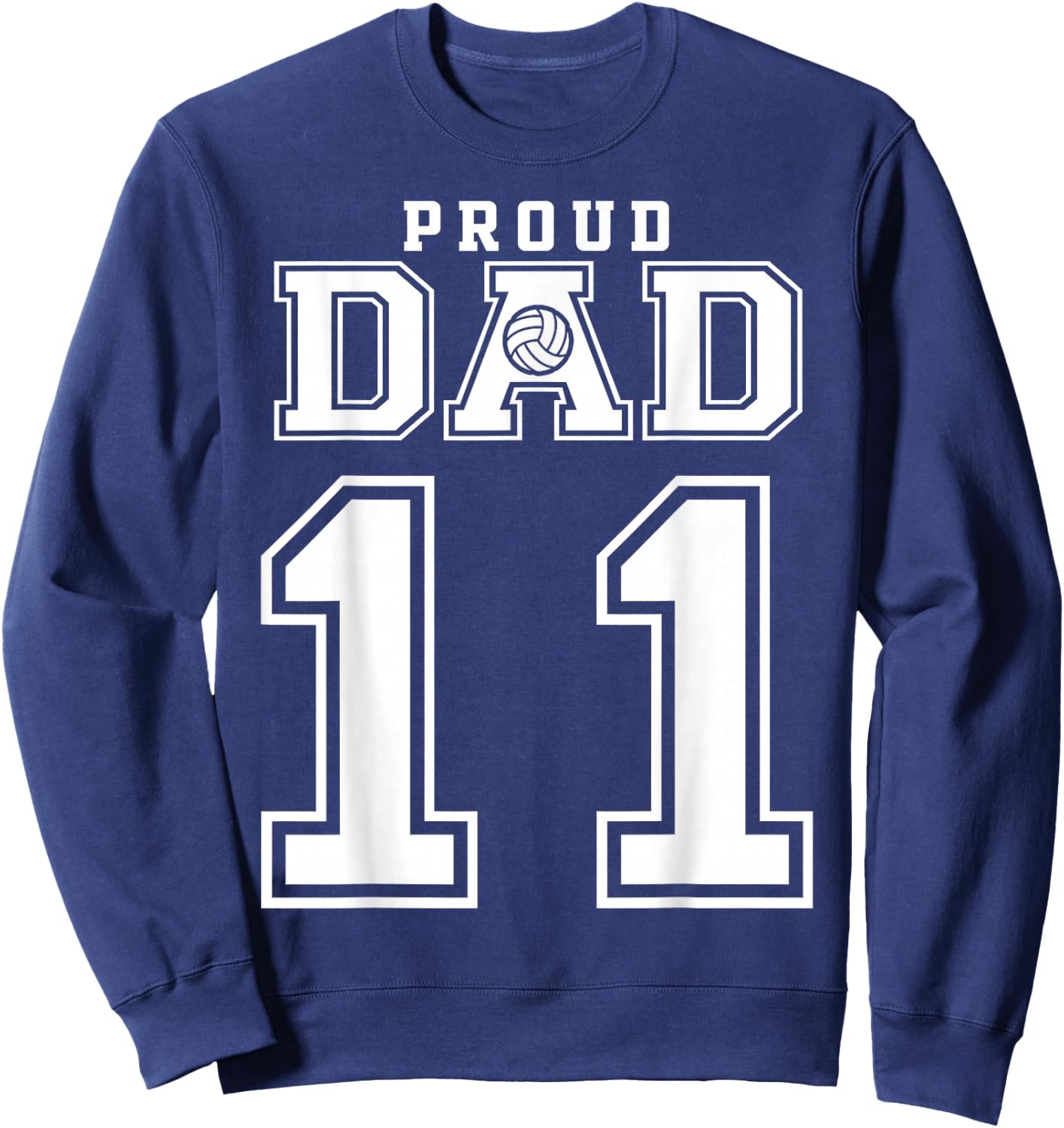 Custom Proud Volleyball Dad Number 11 Personalized Sweatshirt - Sweatshirt | Navy