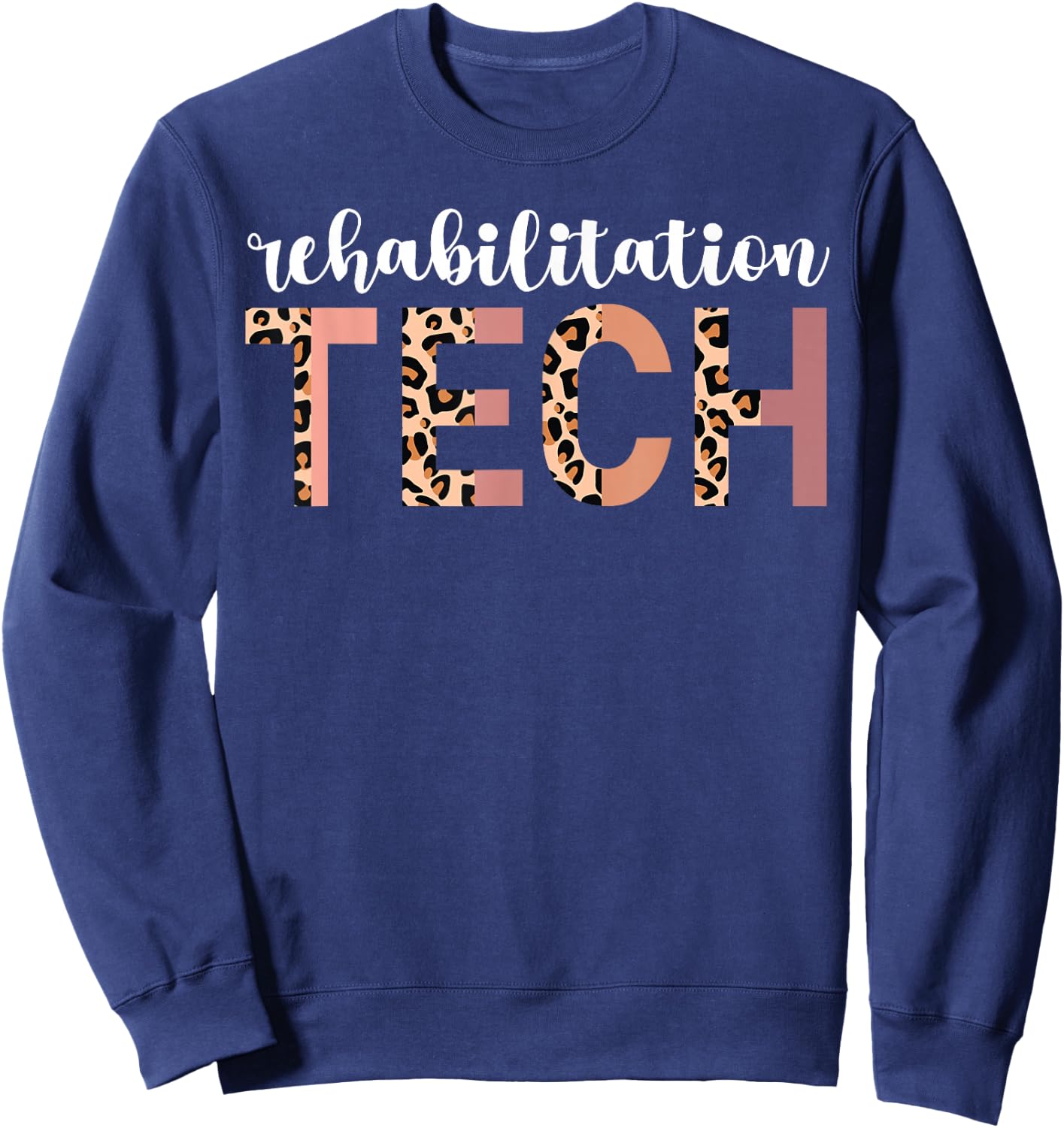 Rehab Tech Leopard Rehabilitation Technician Sweatshirt - Sweatshirt | Navy