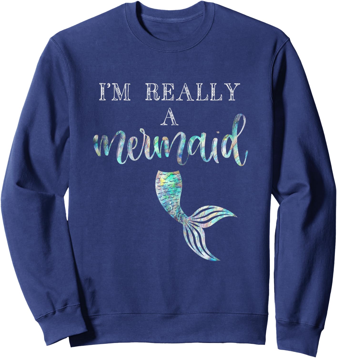 I'm Really A Mermaid Purple Shirt Cute Birthday Bridal Sweatshirt - Sweatshirt | Navy