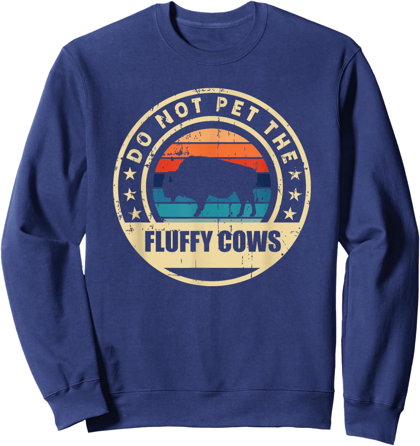 Bison Buffalo Vintage Style Do Not Pet The Fluffy Cows" Sweatshirt - Sweatshirt | Navy