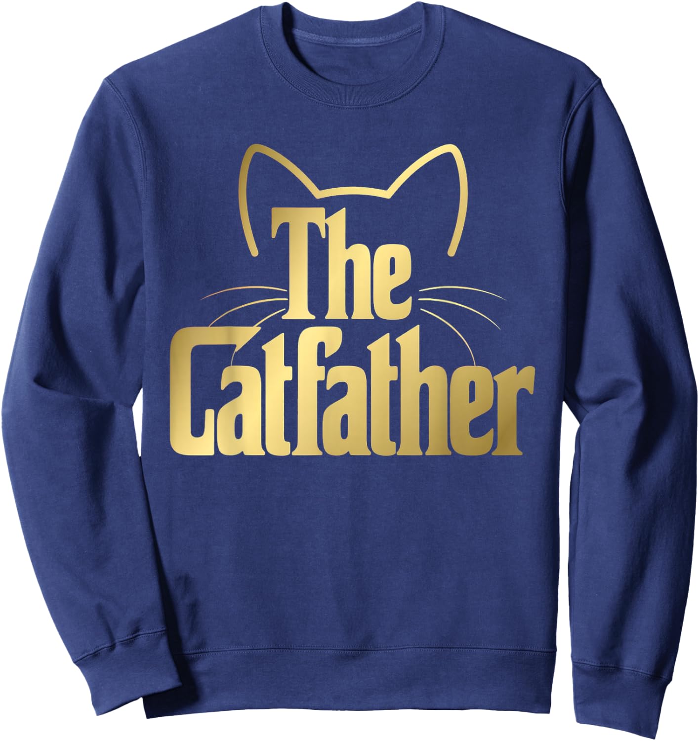 Funny Pet Lover Cat Dad The Catfather Sweatshirt - Sweatshirt | Navy