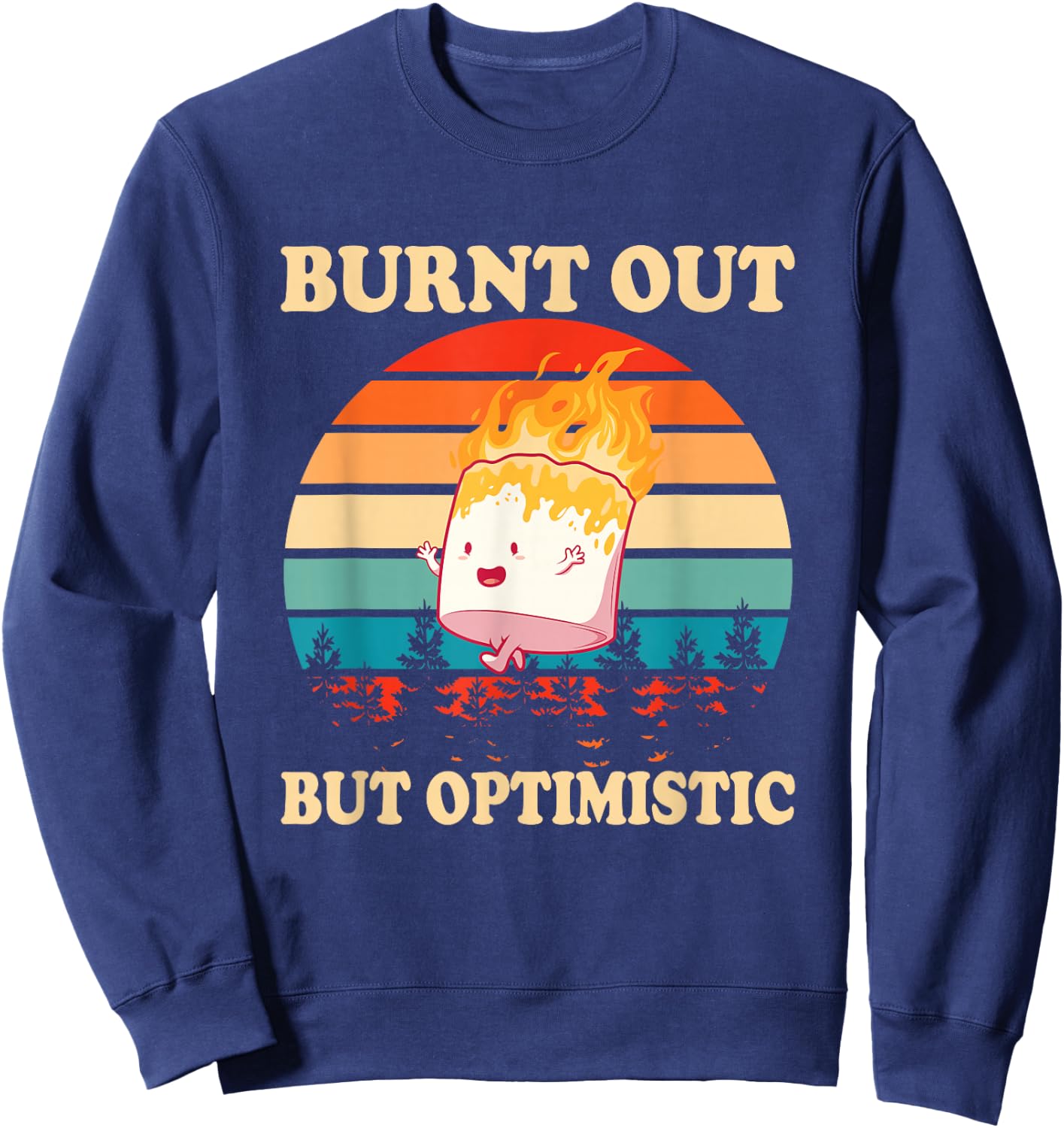 Burnt Out But Optimistic Marshmallow Retro Sunset Camping Sweatshirt - Sweatshirt | Navy