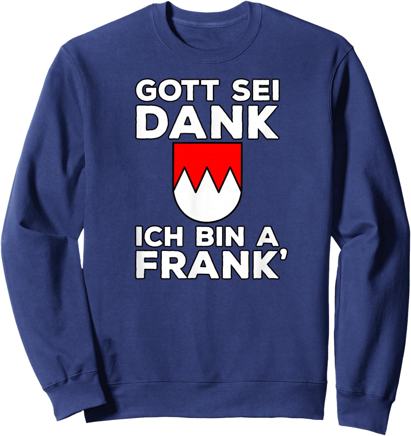 with German Text "Gott Sei Dank Ich Bin A Frank" [God Sei Dank], black, s Sweatshirt - Sweatshirt | Navy